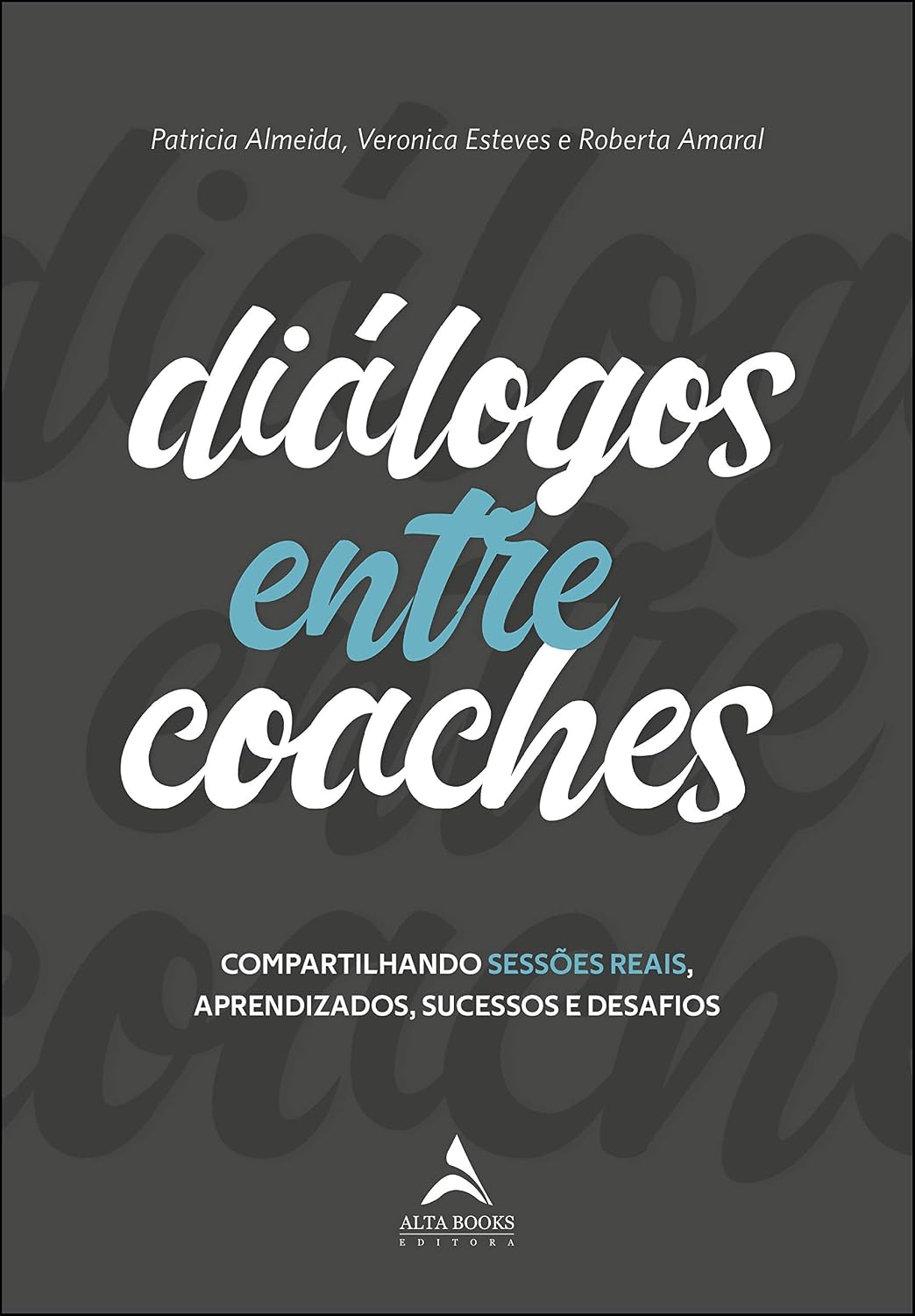Diálogos entre coaches: compartilhando sessões reais, aprendizados, sucessos e desafios