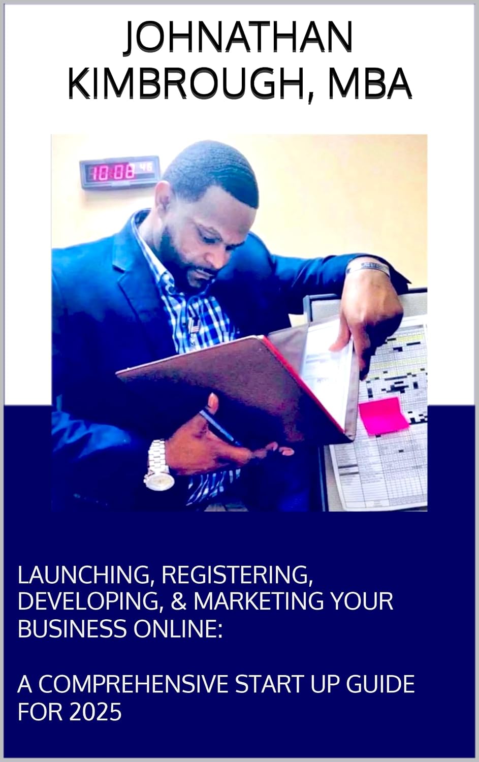 ler totalmente Launching, Registering, Developing, & Marketing Your Business Online: A Comprehensive Start up Guide for 2025 (Johnathan Kimbrough Consulting Book 6) (English Edition)