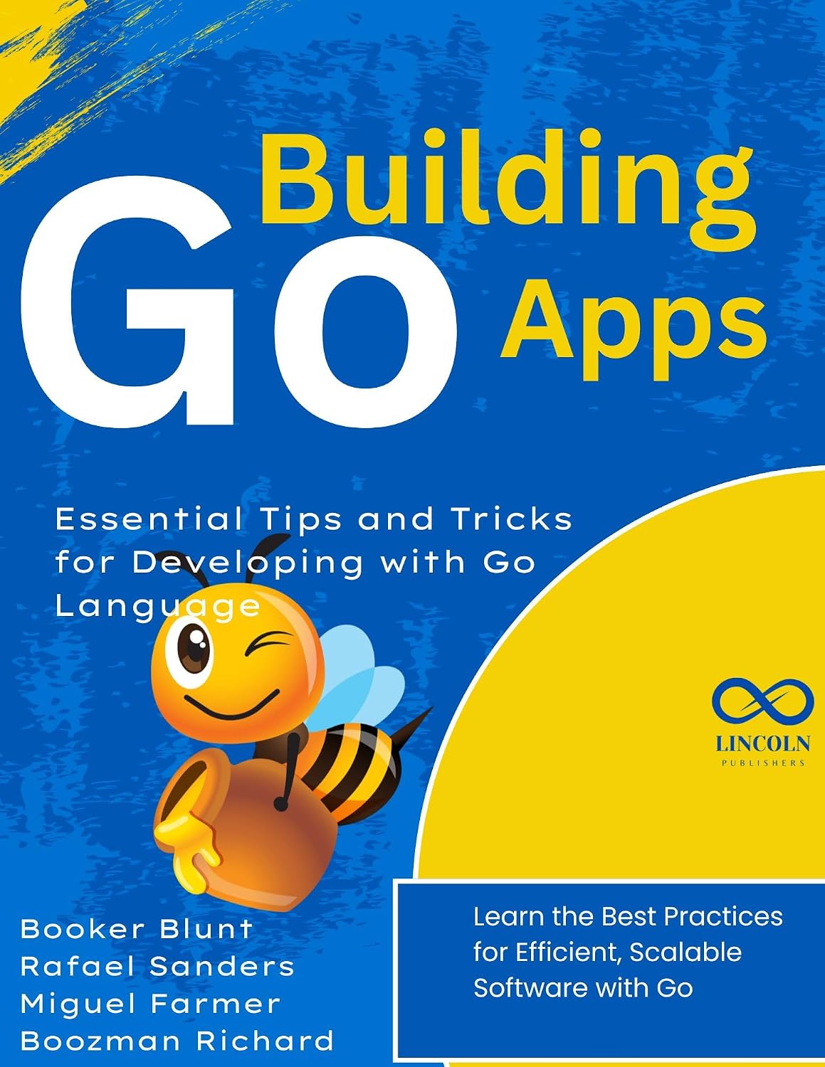Building Go Apps, Essential Tips and Tricks for Developing with Go Language: Learn the Best Practices for Efficient, Scalable Software with Go (GOLANG PROGRAMMING Book 6) (English Edition) baixar livro de graça