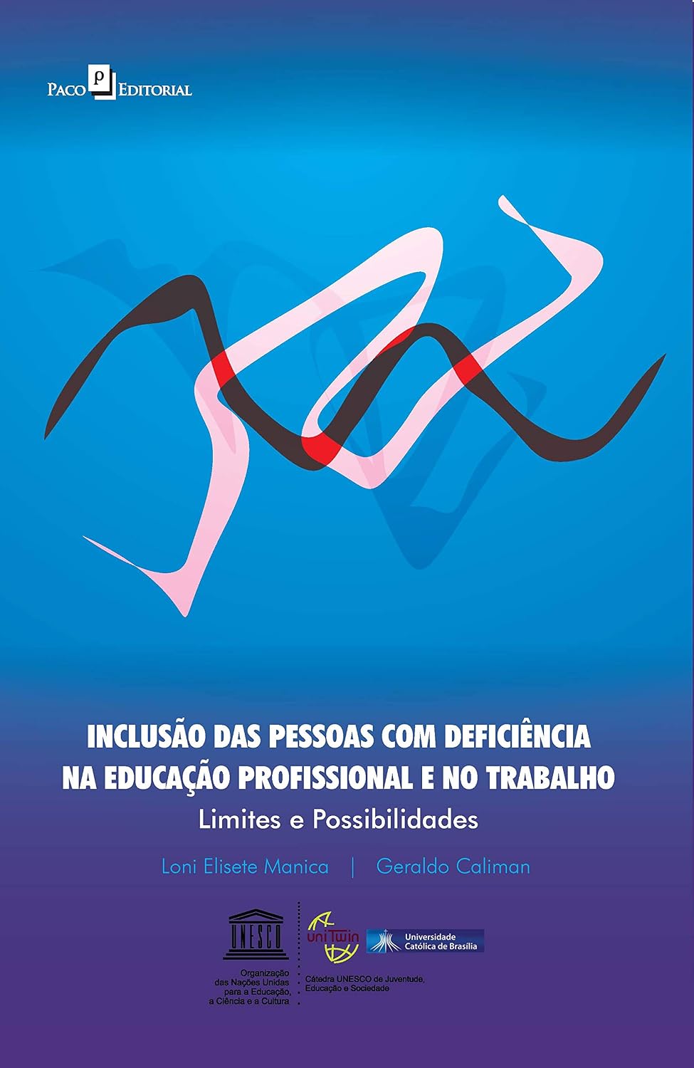 ler totalmente Inclusão das Pessoas com Deficiência na Educação Profissional e no Trabalho: Limites e Possibilidades