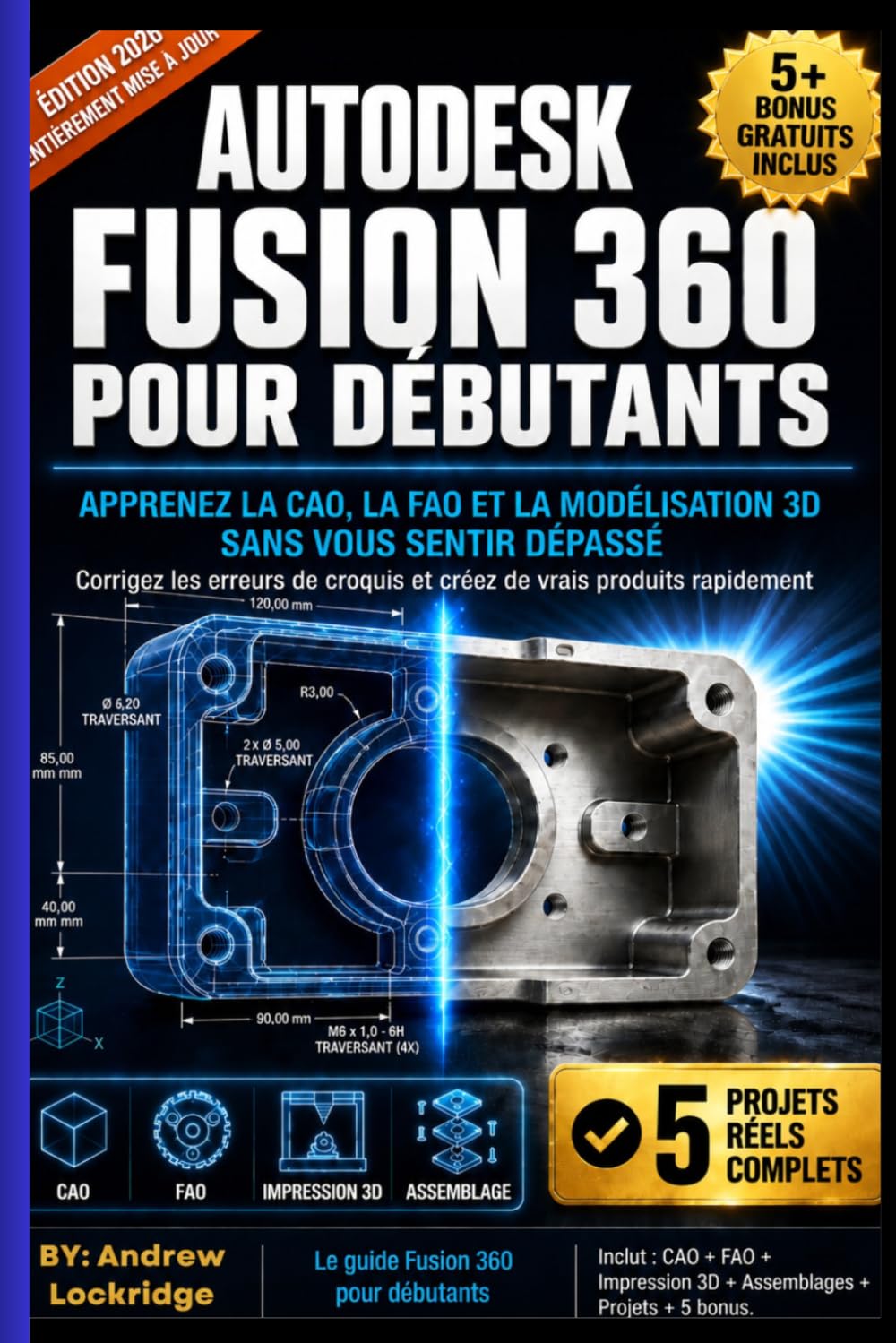 Autodesk Fusion 360 Pour Les Débutants: Apprenez la CAO, la FAO et la modélisation 3D sans vous perdre Corrigez les erreurs d'esquisse et créez de... rapidement (PLEINE COULEUR) (French Edition) baixar o livro de graça