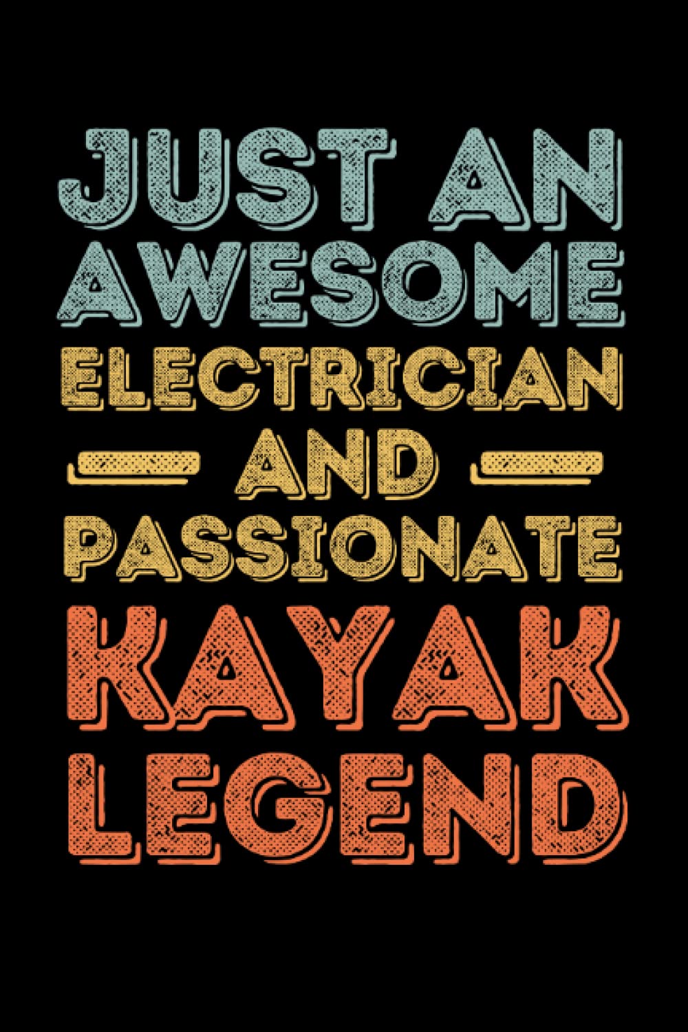 ler totalmente Electrician Kayak legend retro: 6"x9", Notes, Notebook, Journal, Diary, 120 Pages lined, Paperback Cover