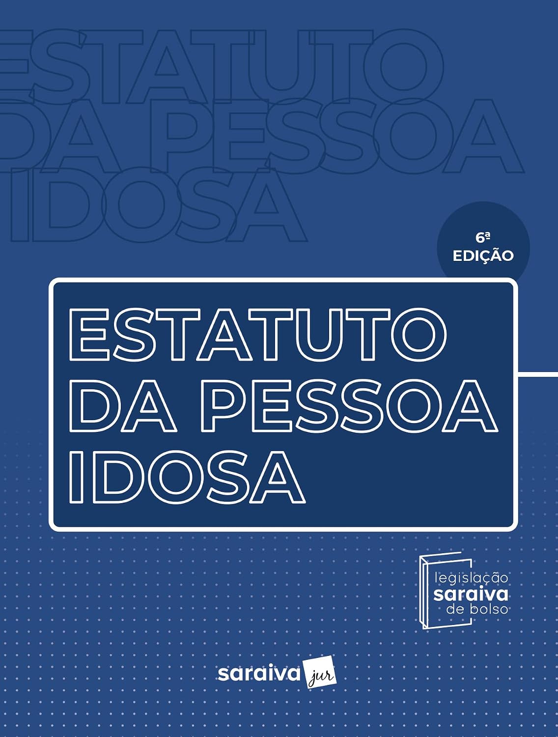 Estatuto da Pessoa Idosa - Legislação Saraiva de Bolso - 6ª Edição 2023 baixar o livro de graça