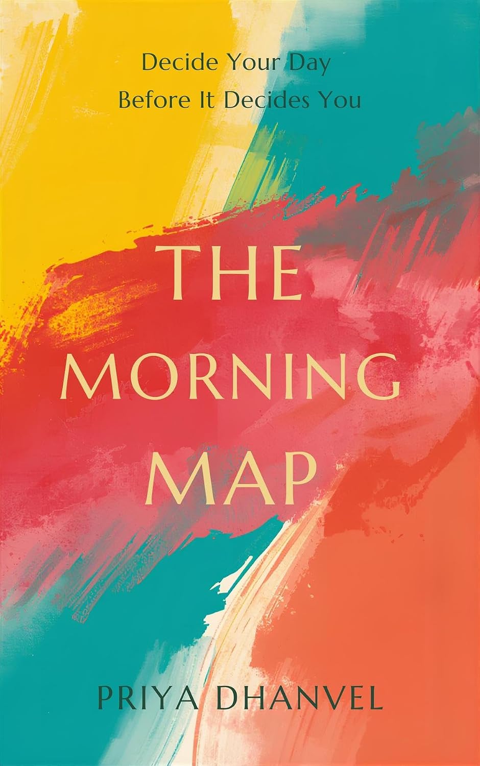 ler totalmente The Morning Map: Decide Your Day Before It Decides You (English Edition)