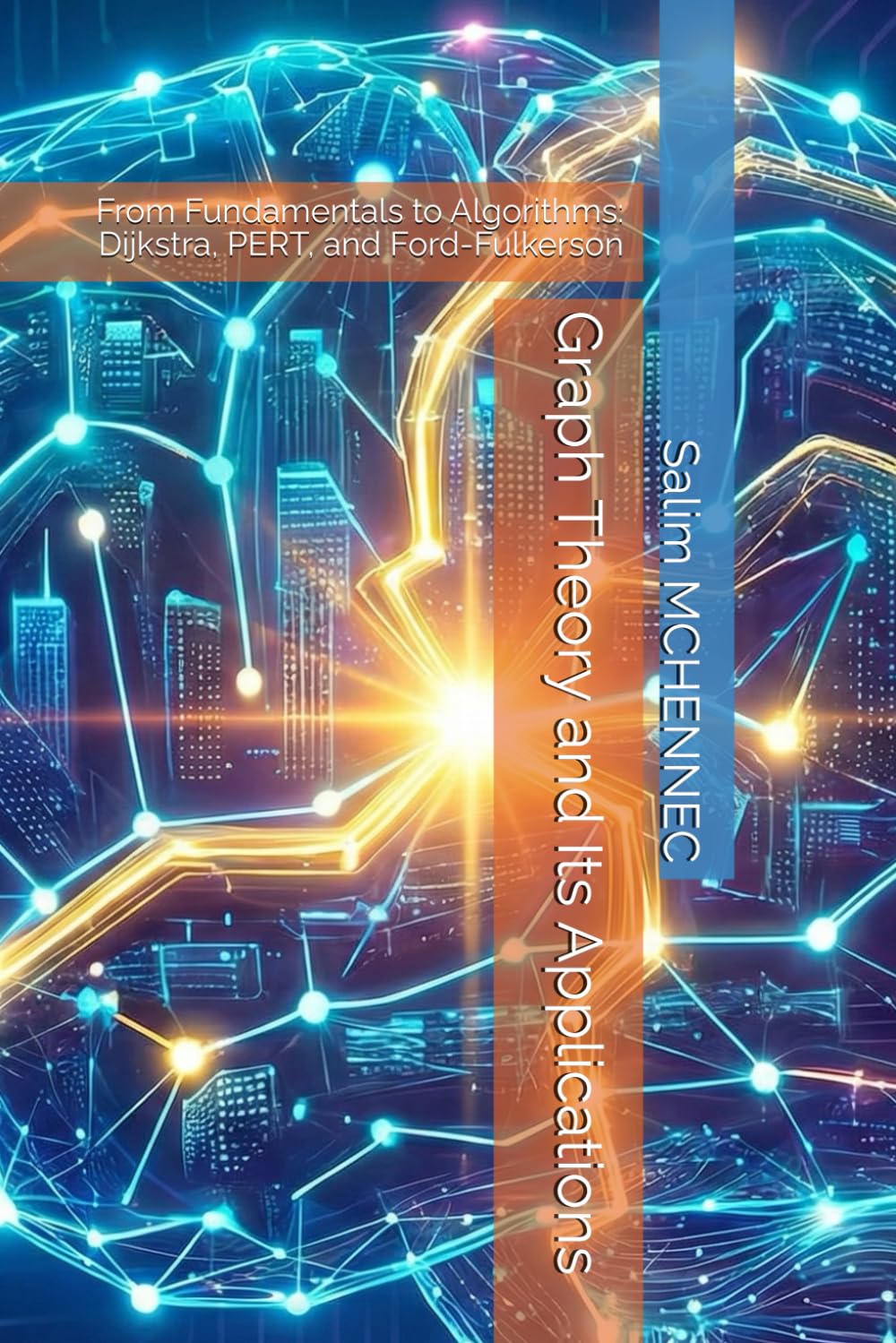 Graph Theory and Its Applications: From Fundamentals to Algorithms: Dijkstra, PERT, and Ford-Fulkerson baixar o livro de graça