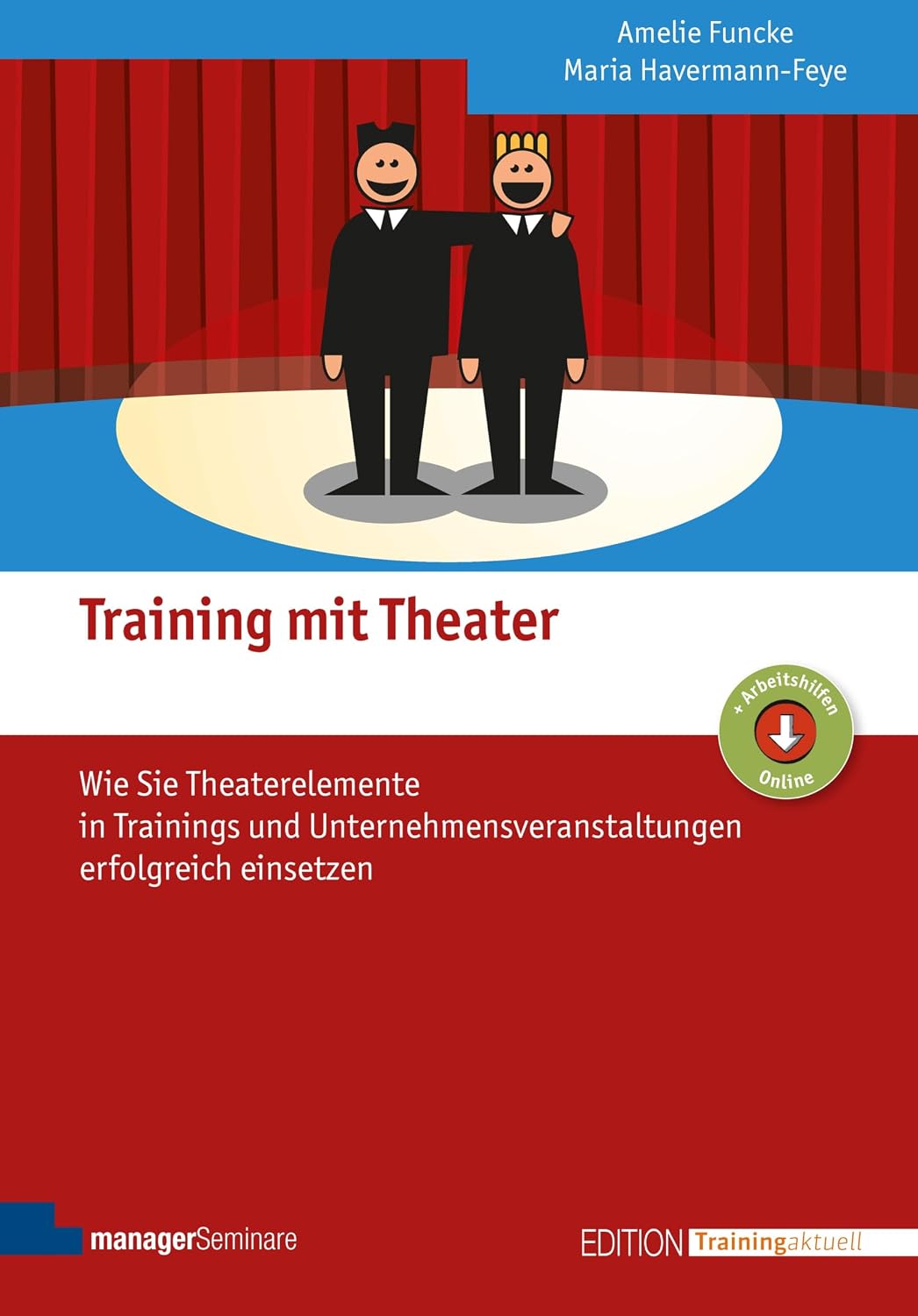 Training mit Theater: Wie Sie Theaterelemente in Trainings und Unternehmensveranstaltungen erfolgreich einsetzen (Edition Training aktuell) (German Edition) baixar o livro de graça