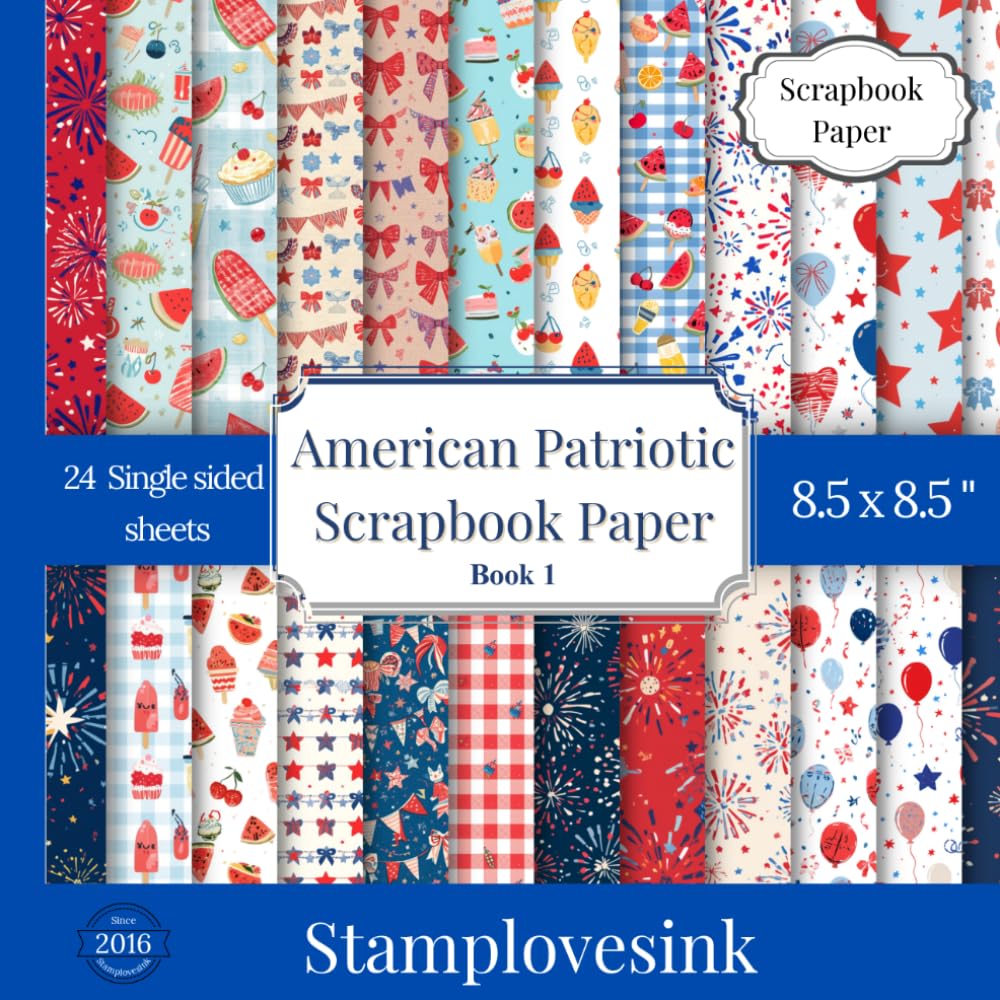 American Patriotic Scrapbook Book 1: Patriotic Paper Scrapbook for 4th of July Crafts, America’s 250th Anniversary Projects, Junk Journals, Cards, Collage and Paper Crafting baixar livro de graça