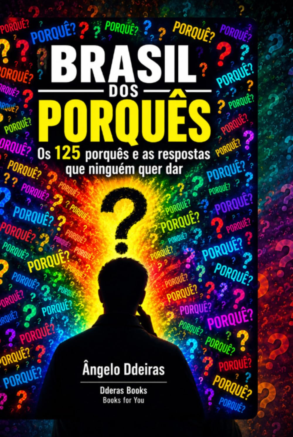 BRASIL DOS PORQUÊS: Os 125 porquês e as respostas que ninguém quer dar (Portuguese Edition) baixar livro de graça