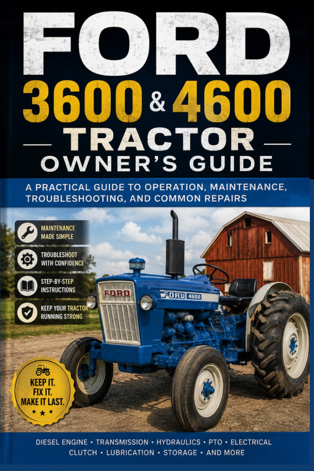 Ford 3600 & 4600 Tractor Owner's Guide: A Practical Guide to Operation, Maintenance, Troubleshooting, Diesel Engine Care, Hydraulics, PTO, Clutch, Transmission, Electrical Systems, and Common Repairs baixar o livro de graça