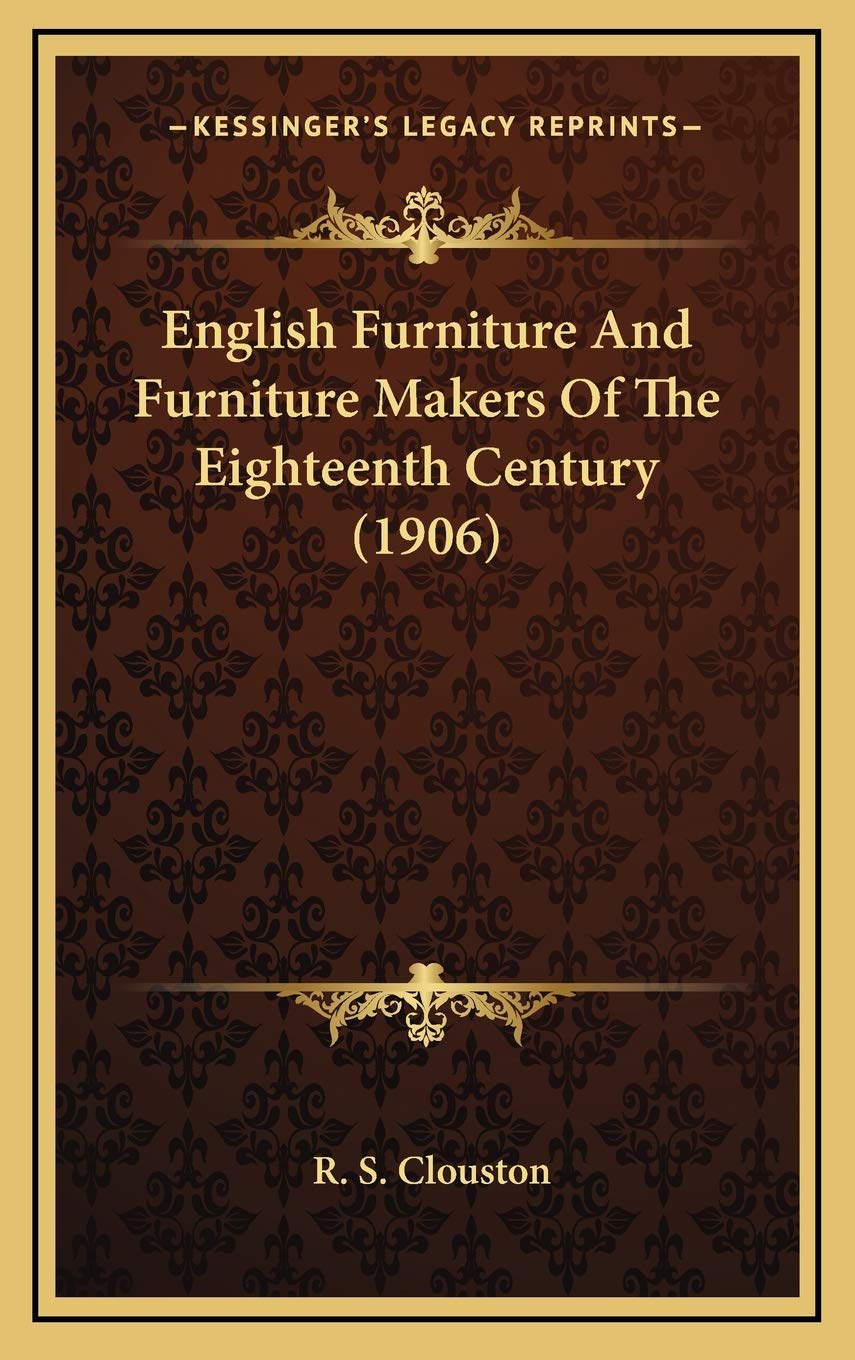 English Furniture And Furniture Makers Of The Eighteenth Century (1906) baixar livro de graça