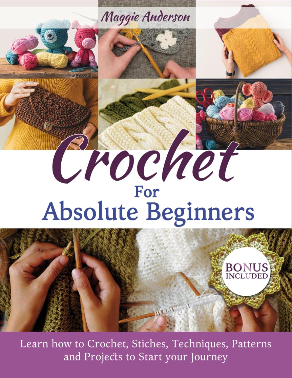 Crochet For Absolute Beginners: Learn how to Crochet, Stiches, Techniques, Patterns and Projects to Start your Journey baixar livro de graça