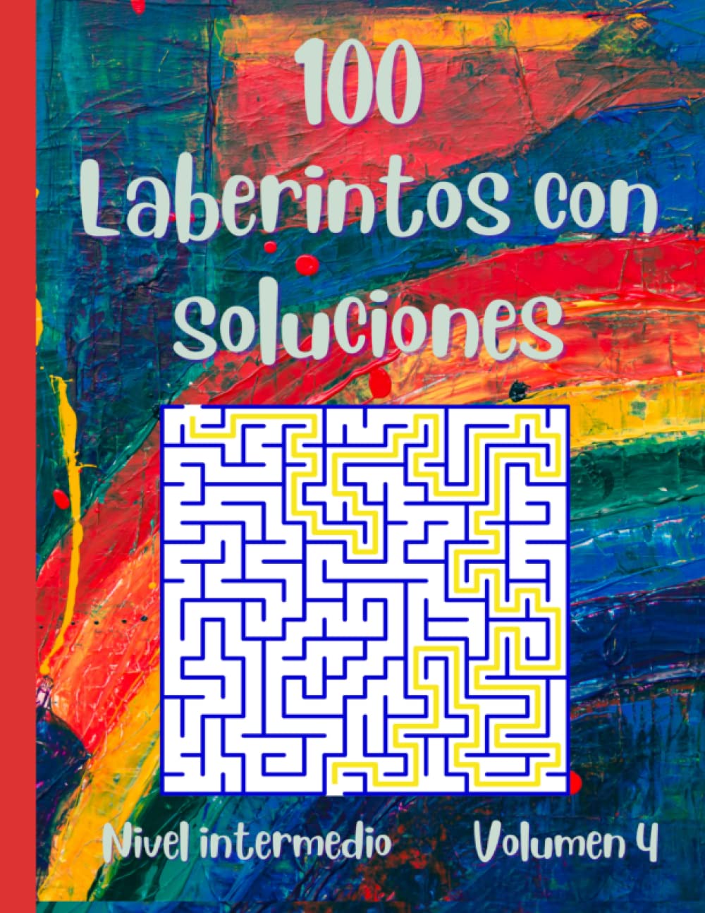 100 Laberintos con soluciones. Volumen 4. Nivel intermedio: Libro de pasatiempos para niños y adultos. Estimulación cognitiva. (Entrena tu mente con pasatiempos) (Spanish Edition) baixar o livro de graça