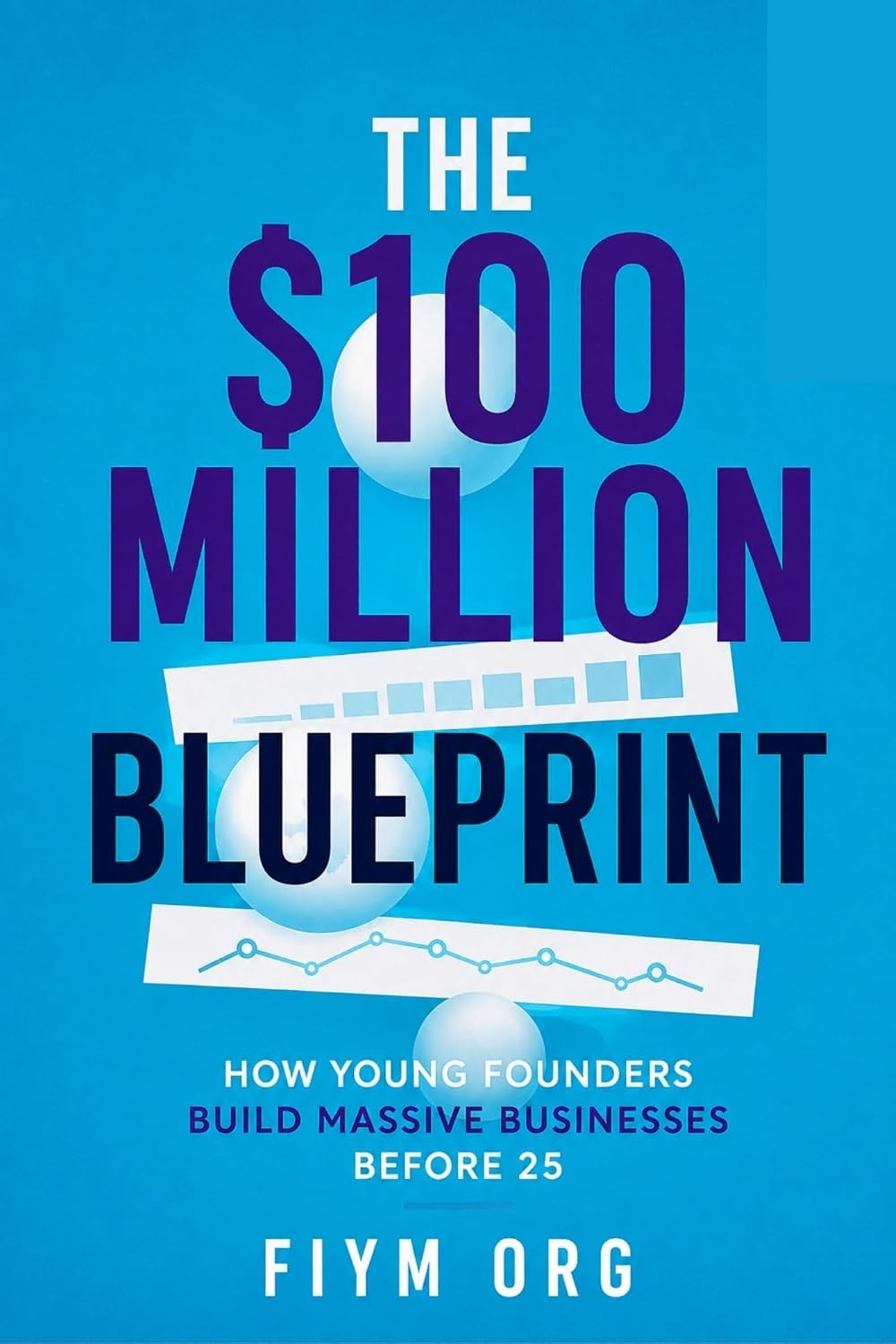 The $100 Million Blueprint: How Young Founders Build Massive Businesses Before 25 (English Edition) baixar o livro de graça