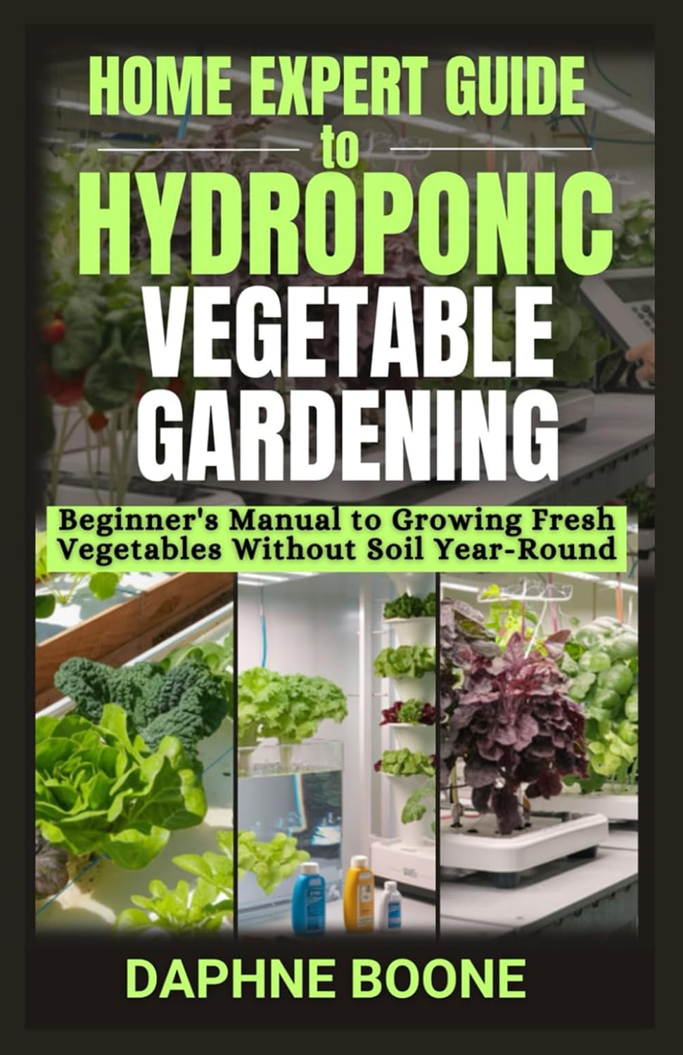 Home Expert Guide to Hydroponic Vegetable Gardening: Beginner's Manual to Growing Fresh Vegetables Without Soil Year-Round baixar livro de graça