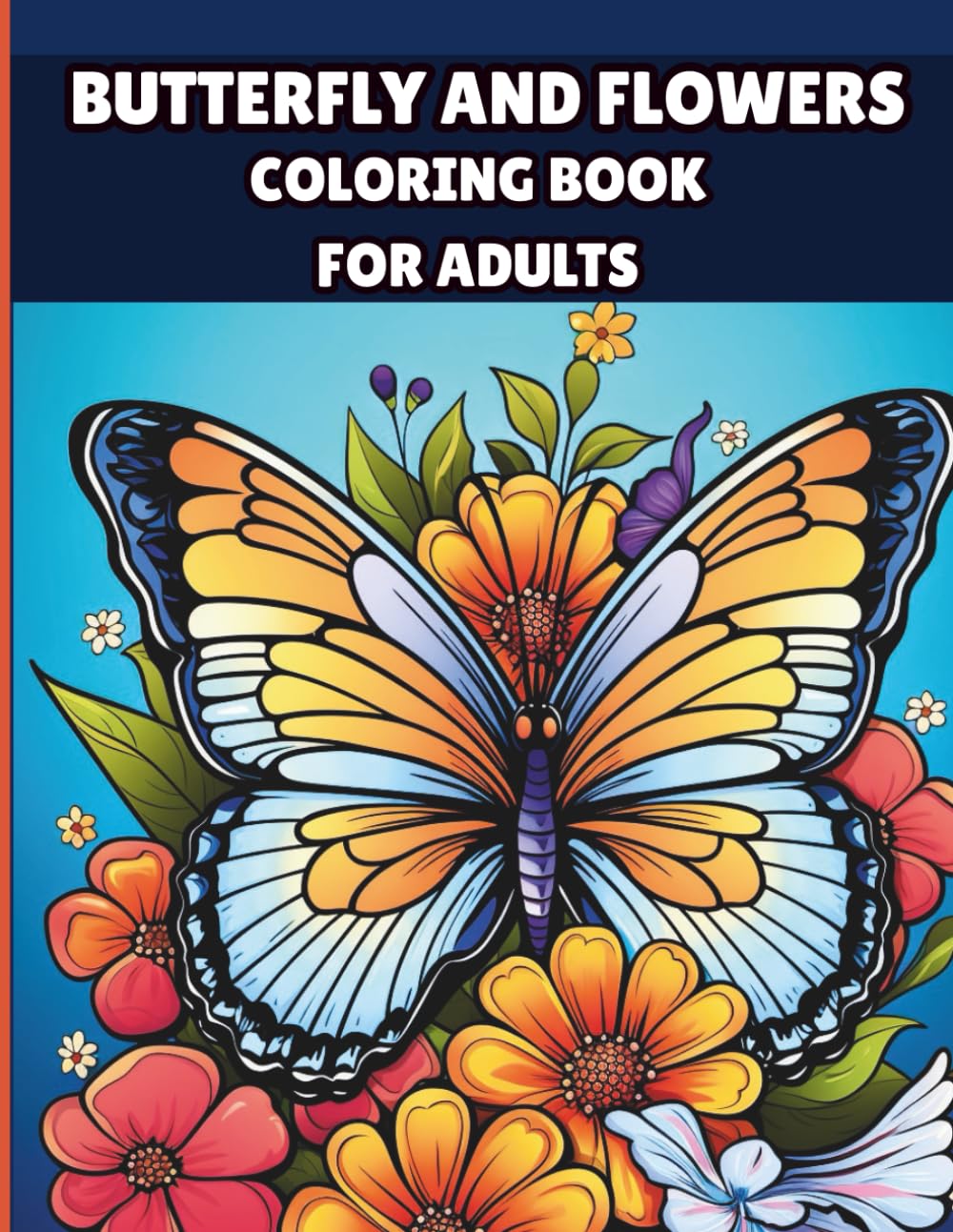 Butterfly And Flowers Coloring Book For Adults Large Print: A Relaxing Nature-Themed Activity for Stress and Anxiety Relief For All Ages baixar livro de graça