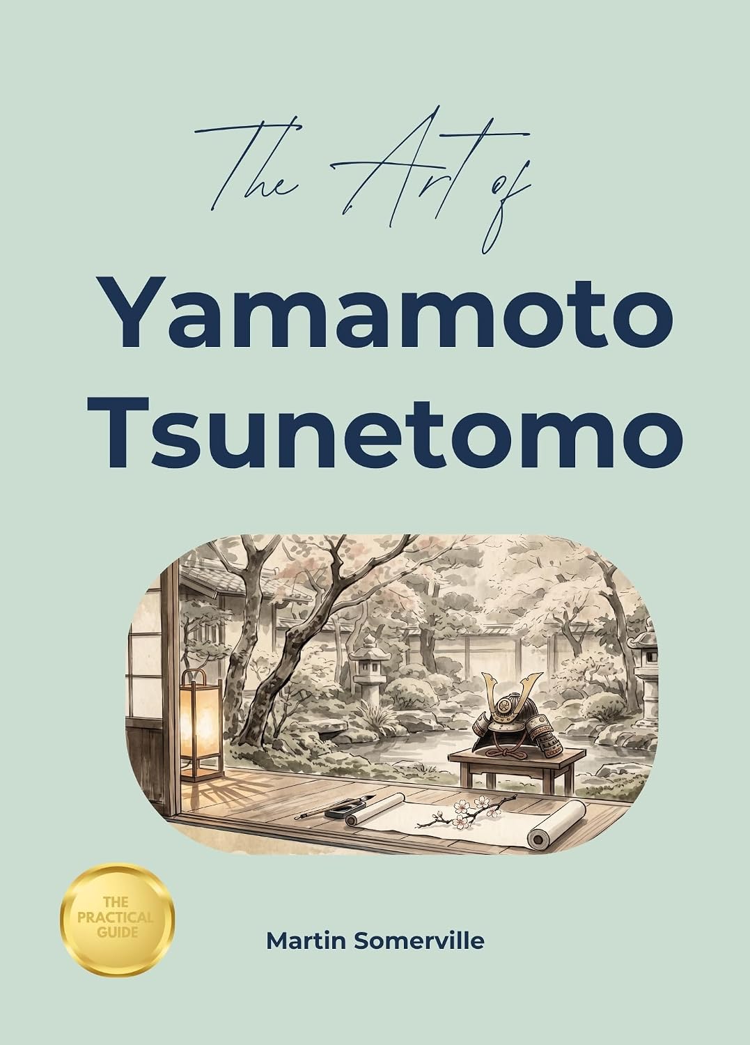 ler totalmente The Art of Yamamoto Tsunetomo: The Beautiful Wisdom of Absolute Resolve. (Books on Beautiful Ideas) (English Edition)