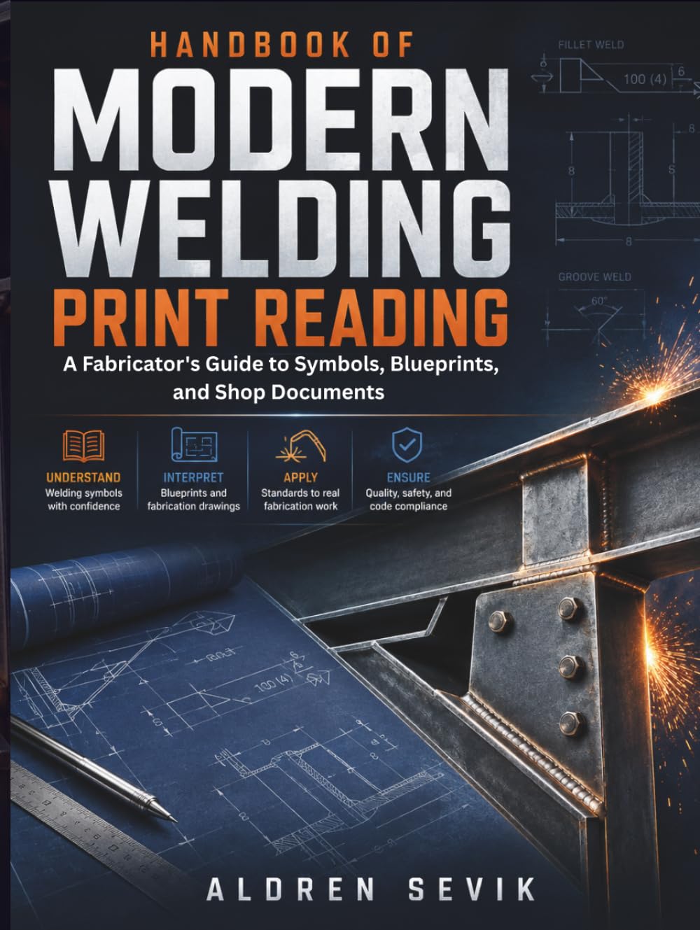 Handbook Of Modern Welding Print Reading: A Fabricator's Guide to Symbols, Blueprints, and Shop Documents baixar o livro de graça