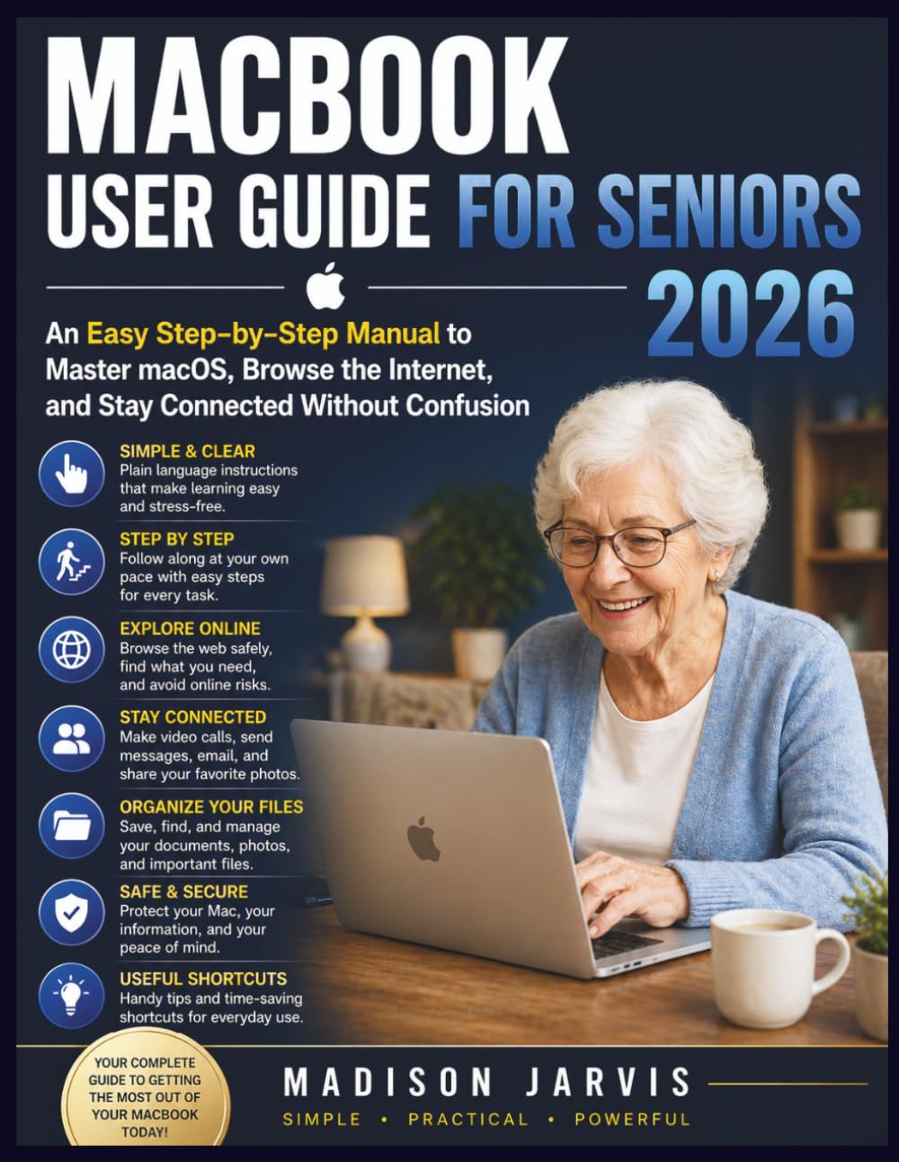 Macbook User Guide for Seniors 2026: An Easy Step-by-Step Manual to Master macOS, Browse the Internet, and Stay Connected Without Confusion baixar o livro de graça