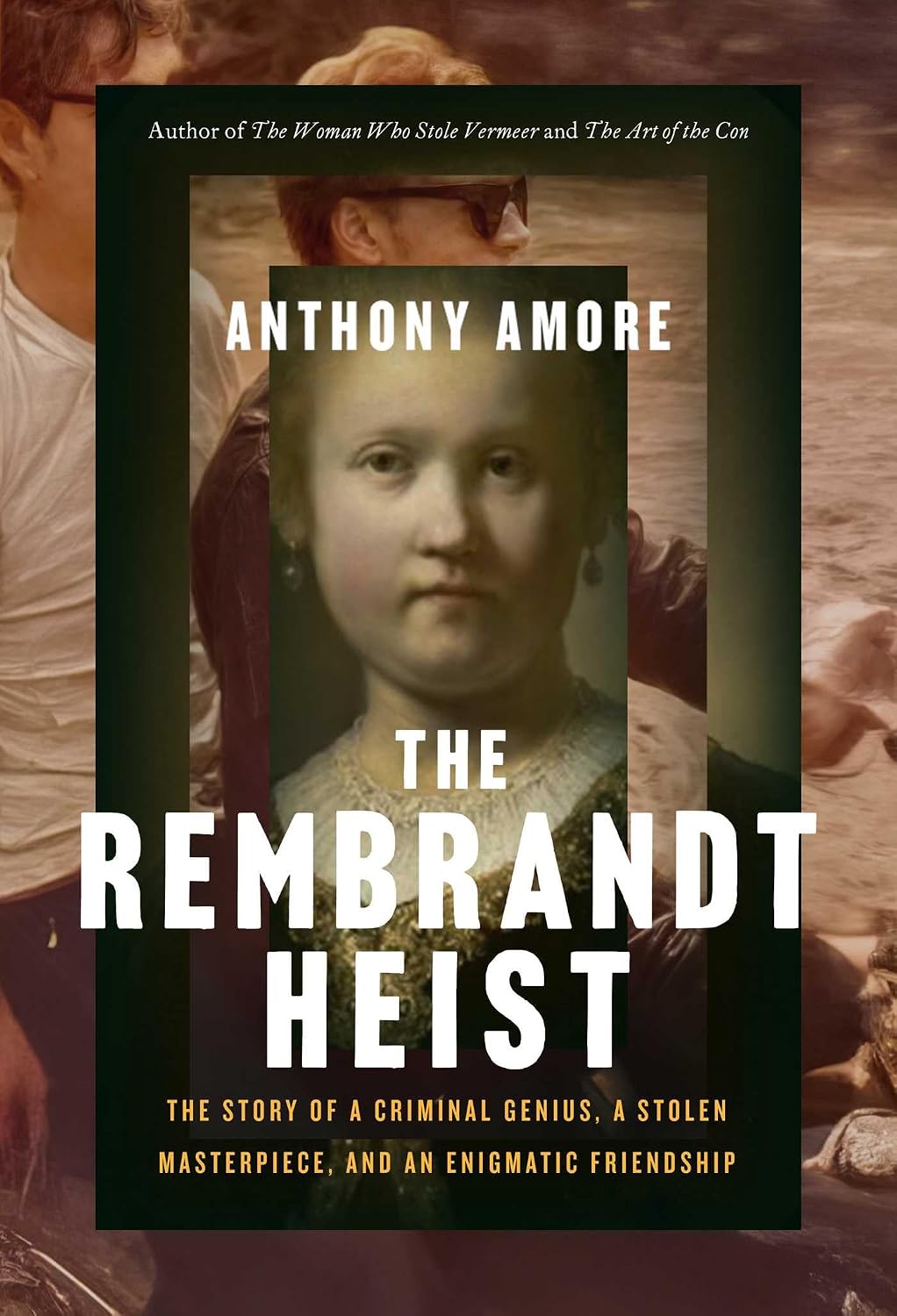 The Rembrandt Heist: The Story of a Criminal Genius, a Stolen Masterpiece, and an Enigmatic Friendship baixar o livro de graça