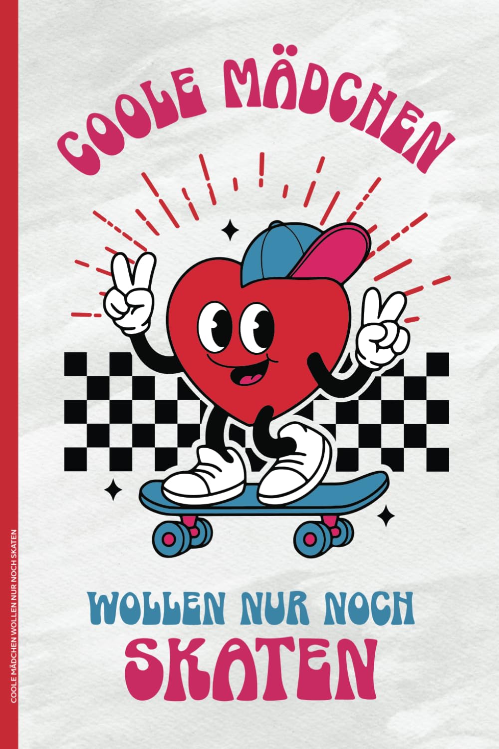 COOLE MÄDCHEN WOLLEN NUR NOCH SKATEN: Notizbuch A5 liniert Skateboarder Buch für Notizen im Retro Design cooles Skater Girl Geschenk für Skaterin und Skateboarder praktisch als Tagebuch und Journal baixar livro de graça