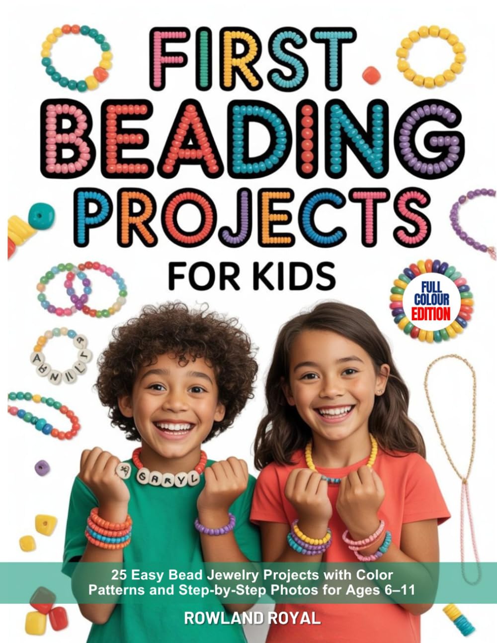 capítulo por capítulo baixar FIRST BEADING PROJECTS FOR KIDS: 25 Easy Bead Jewelry Projects with Color Patterns and Step-by-Step Photos for Ages 6–11