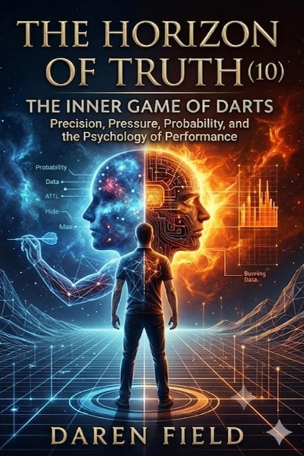 The Horizon of Truth(10) - The Inner Game Of Darts: Precision, Pressure, Probability, and the Psychology of Performance: 9 baixar o livro de graça