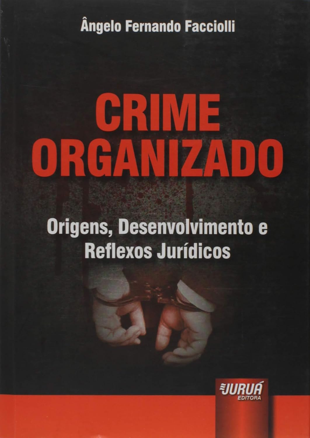 Crime Organizado: Origens, Desenvolvimento e Reflexos Jurídicos baixar o livro de graça