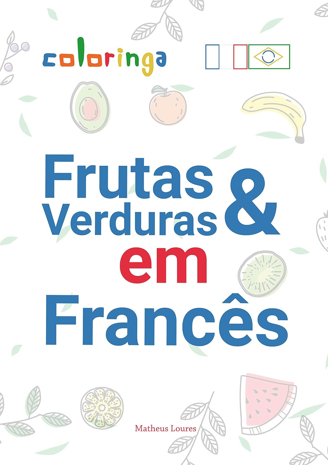 Aprender 60+ Frutas, Vegetais, Nozes e Mais com Tradução e Fotos em Francês: Coloringa (1) baixar o livro de graça