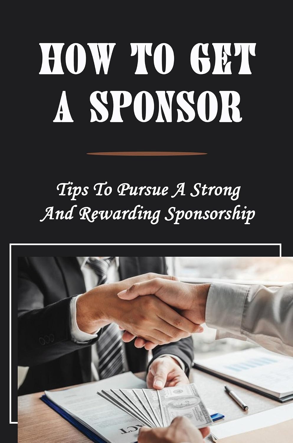 ler totalmente How To Get A Sponsor: Tips To Pursue A Strong And Rewarding Sponsorship (English Edition)
