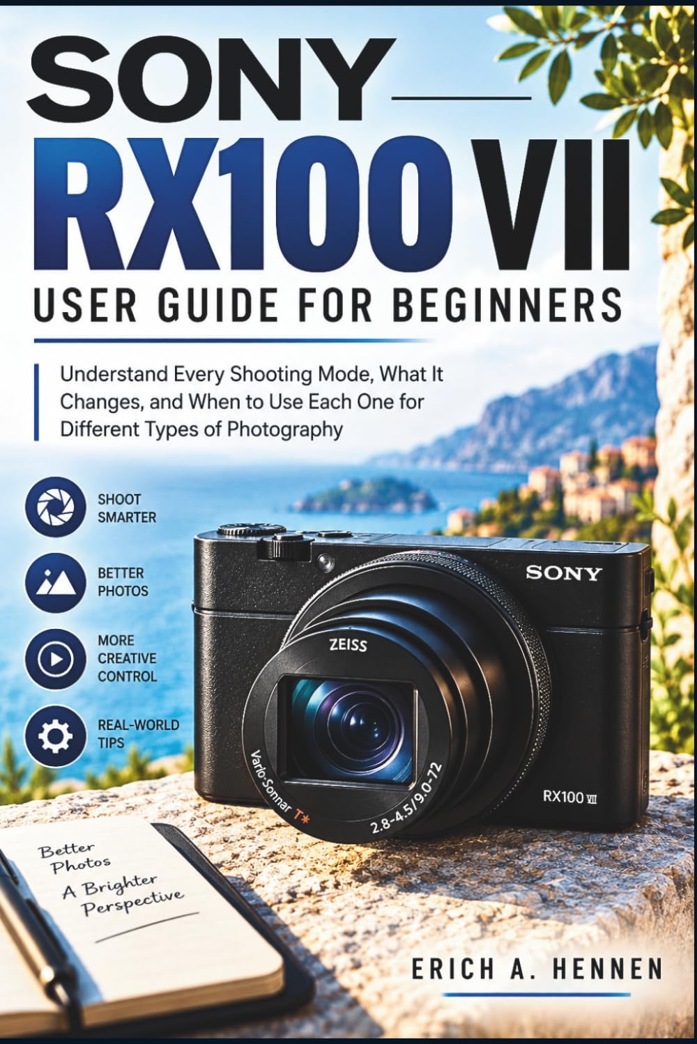 Sony Rx100 VII User Guide for Bgginners: Understand Every Shooting Mode, What It Changes, and When to Use Each One for Different Types of Photography baixar o livro de graça
