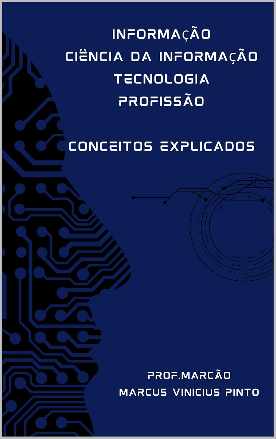 capítulo por capítulo baixar INFORMAÇÃO - CIÊNCIA DA INFORMAÇÃO - TECNOLOGIA – PROFISSÃO: CONCEITOS EXPLICADOS (Data Governance Livro 9)