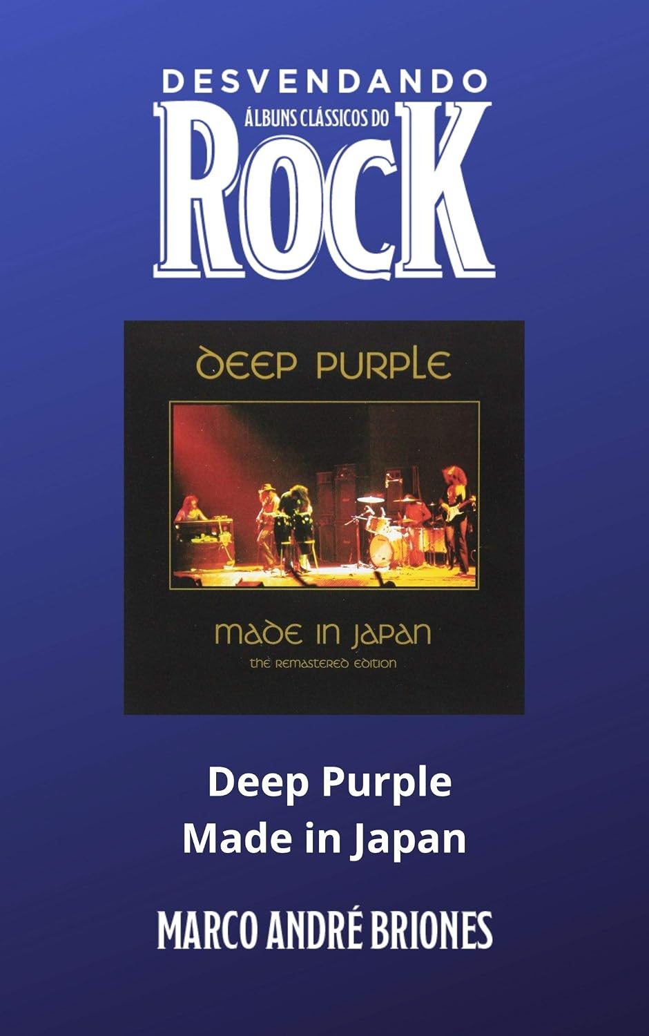 Desvendando Álbuns Clássicos do Rock - Deep Purple - Made in Japan baixar livro de graça