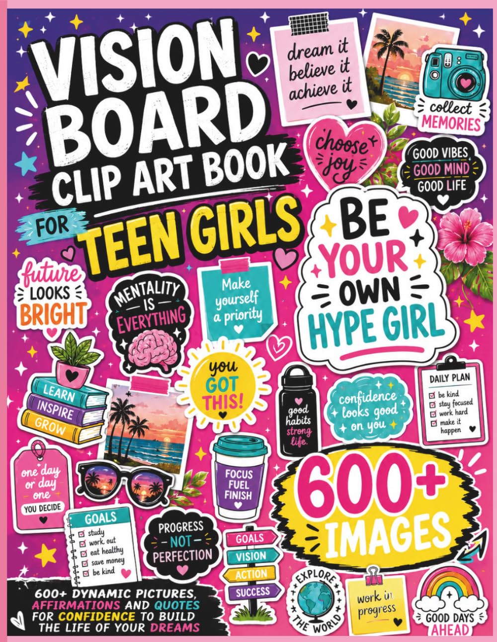 ler totalmente Vision Board Clip Art Book for Teen Girls: 600+ Dynamic Pictures, Affirmations and Quotes for Confidence to Build the Life of Your Dreams