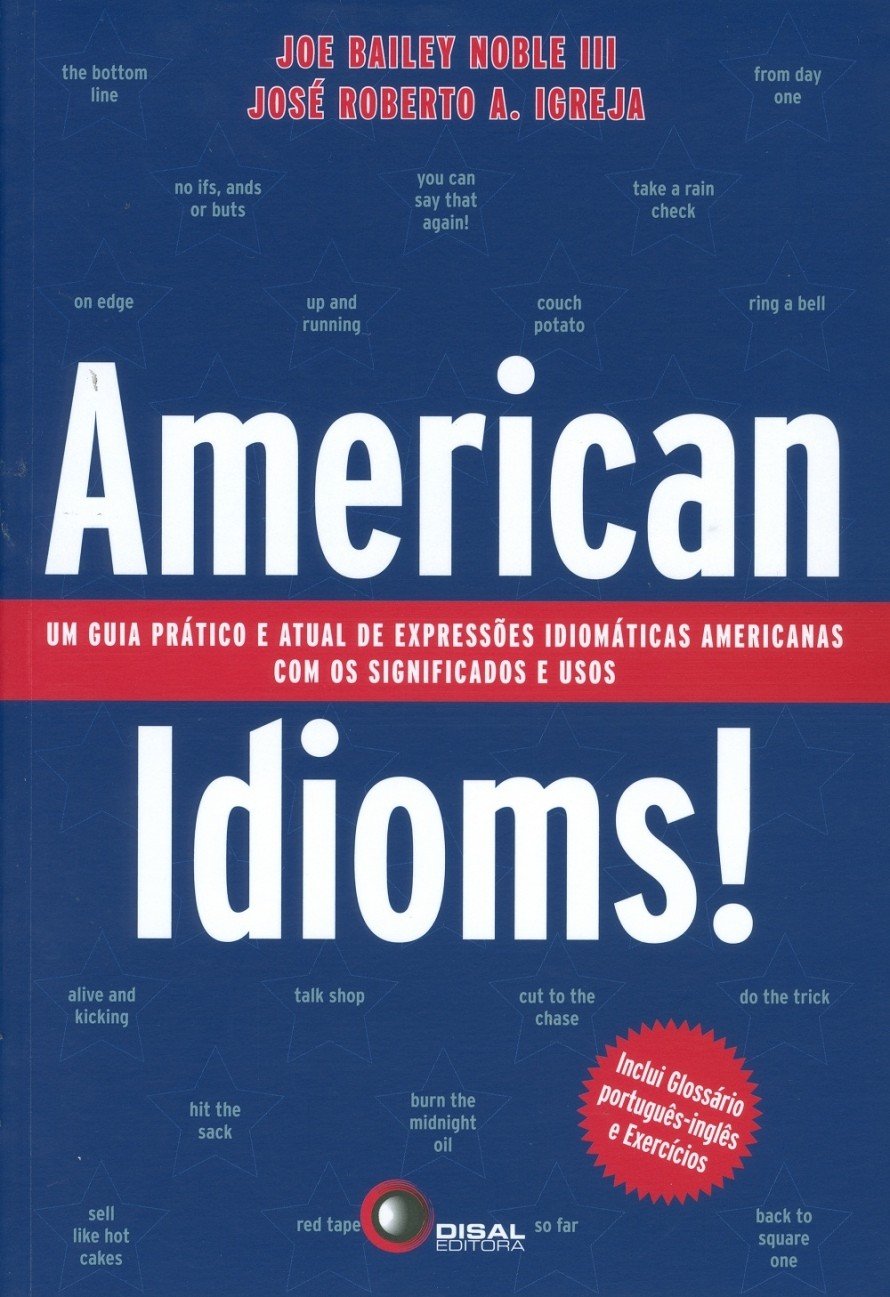 ler totalmente American idioms!: Um guia prático e atual de expressões idiomáticas americanas com os significados e usos