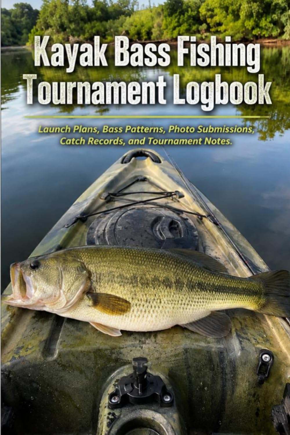 Kayak Bass Fishing Tournament Logbook: A Fishing Tracker for Kayak Bass Trips, Launch Sites, Conditions, Lures, Catches, and Tournament Results baixar livro de graça