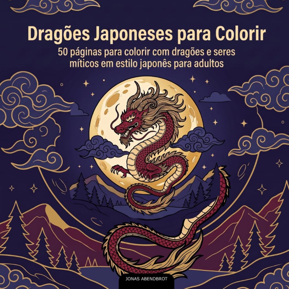 Dragões Japoneses para Colorir: 50 páginas para colorir com dragões e seres míticos em estilo japonês para adultos (Portuguese Edition) baixar o livro de graça