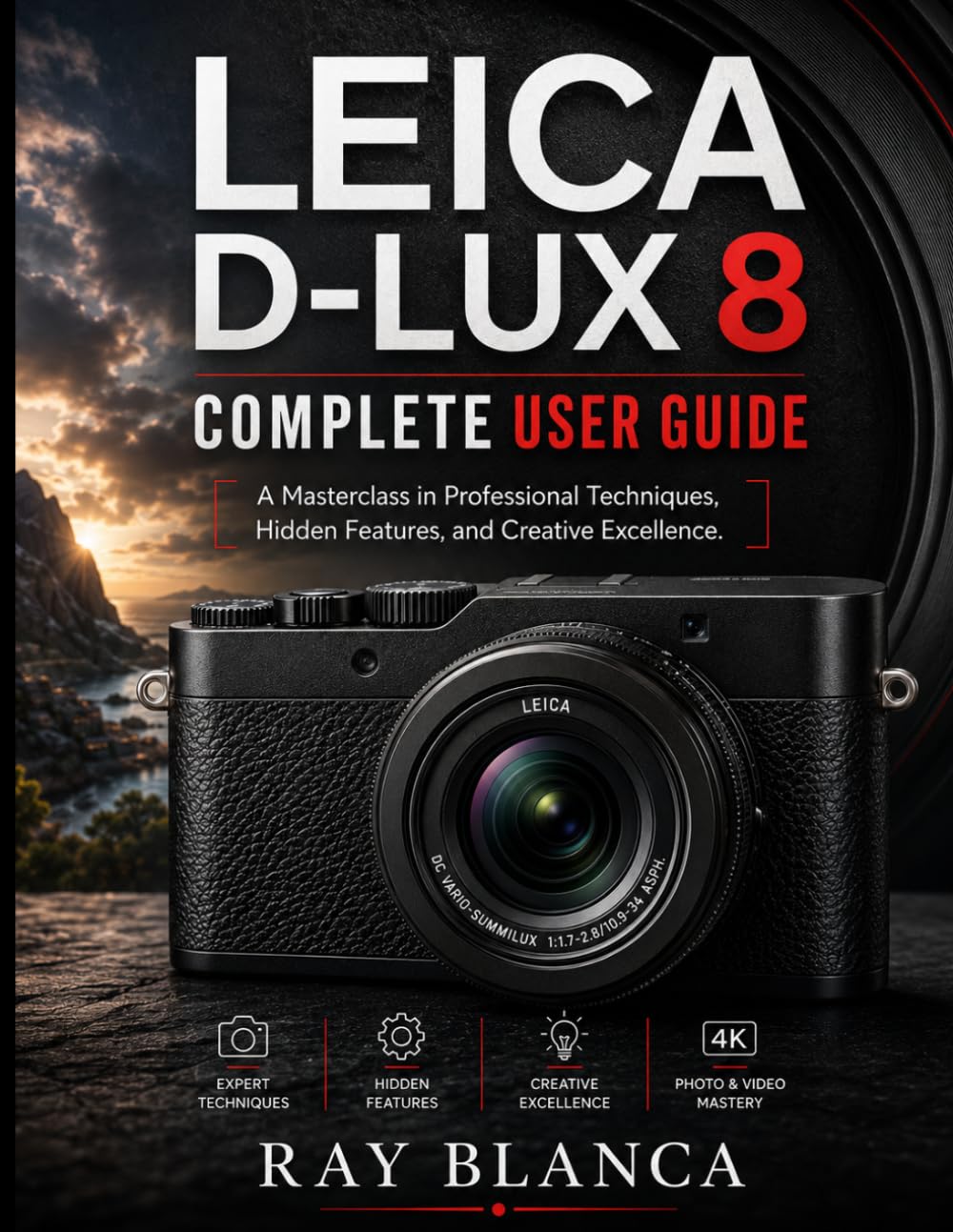 ler totalmente Leica D-Lux 8complete User Guide: The Definitive Masterclass in Professional Techniques, Hidden Features, and Creative Excellence