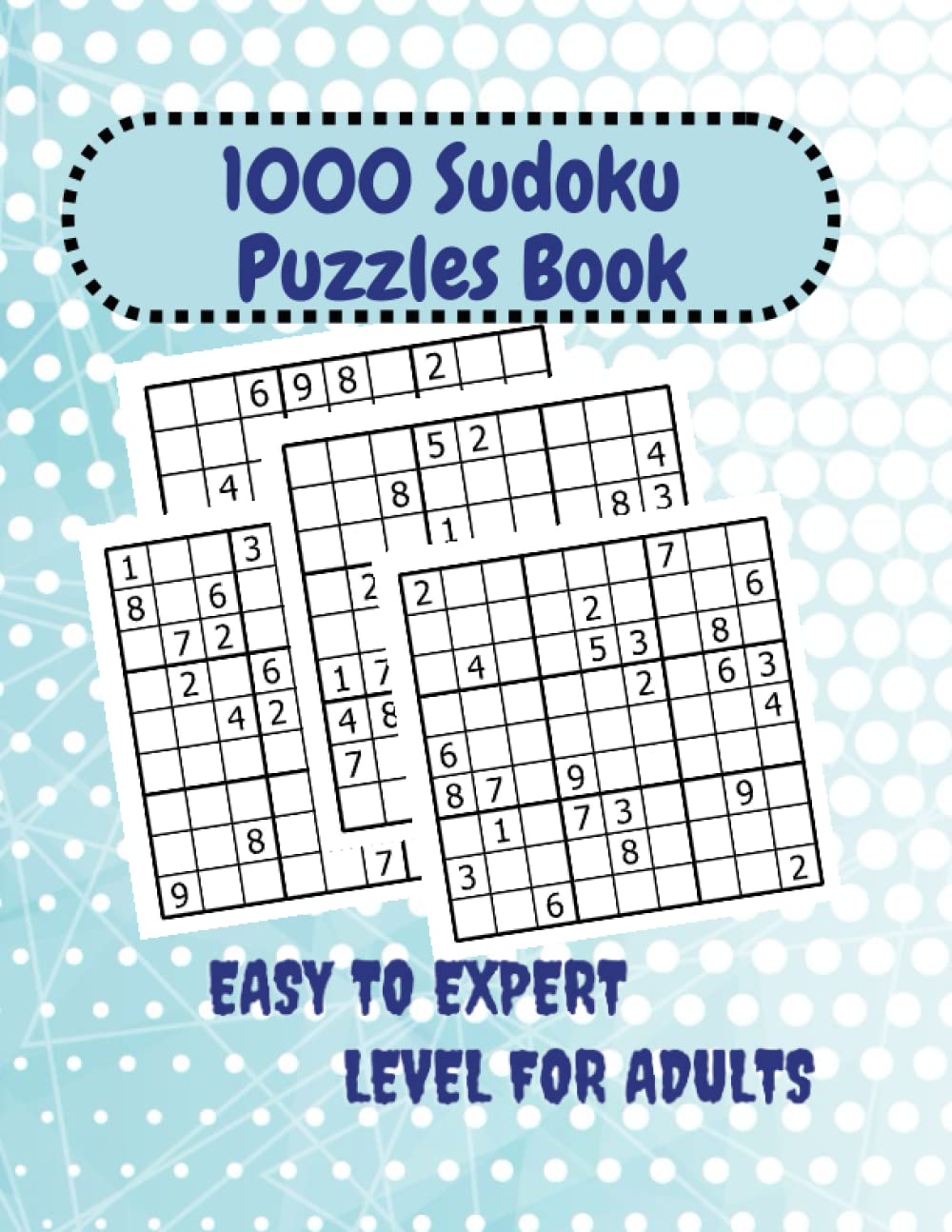 1000 Sudoku Puzzles Book: EASY TO EXPERT LEVEL FOR ADULTS baixar o livro de graça
