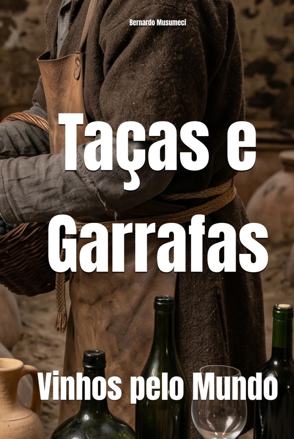 Taças e Garrafas: Vinhos pelo Mundo (Wines of the World) (Portuguese Edition) baixar o livro de graça