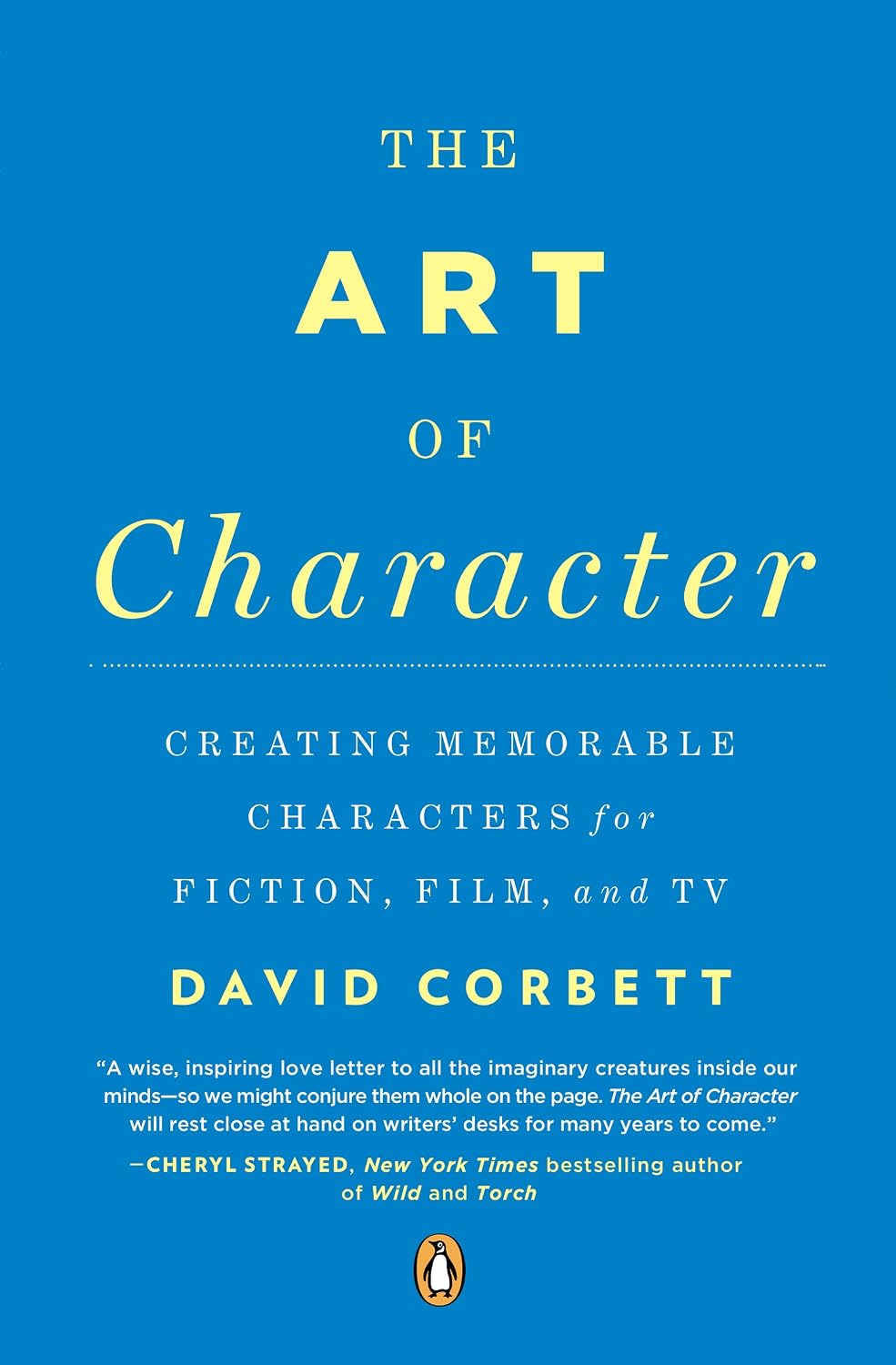 ler totalmente The Art of Character: Creating Memorable Characters for Fiction, Film, and TV (English Edition)