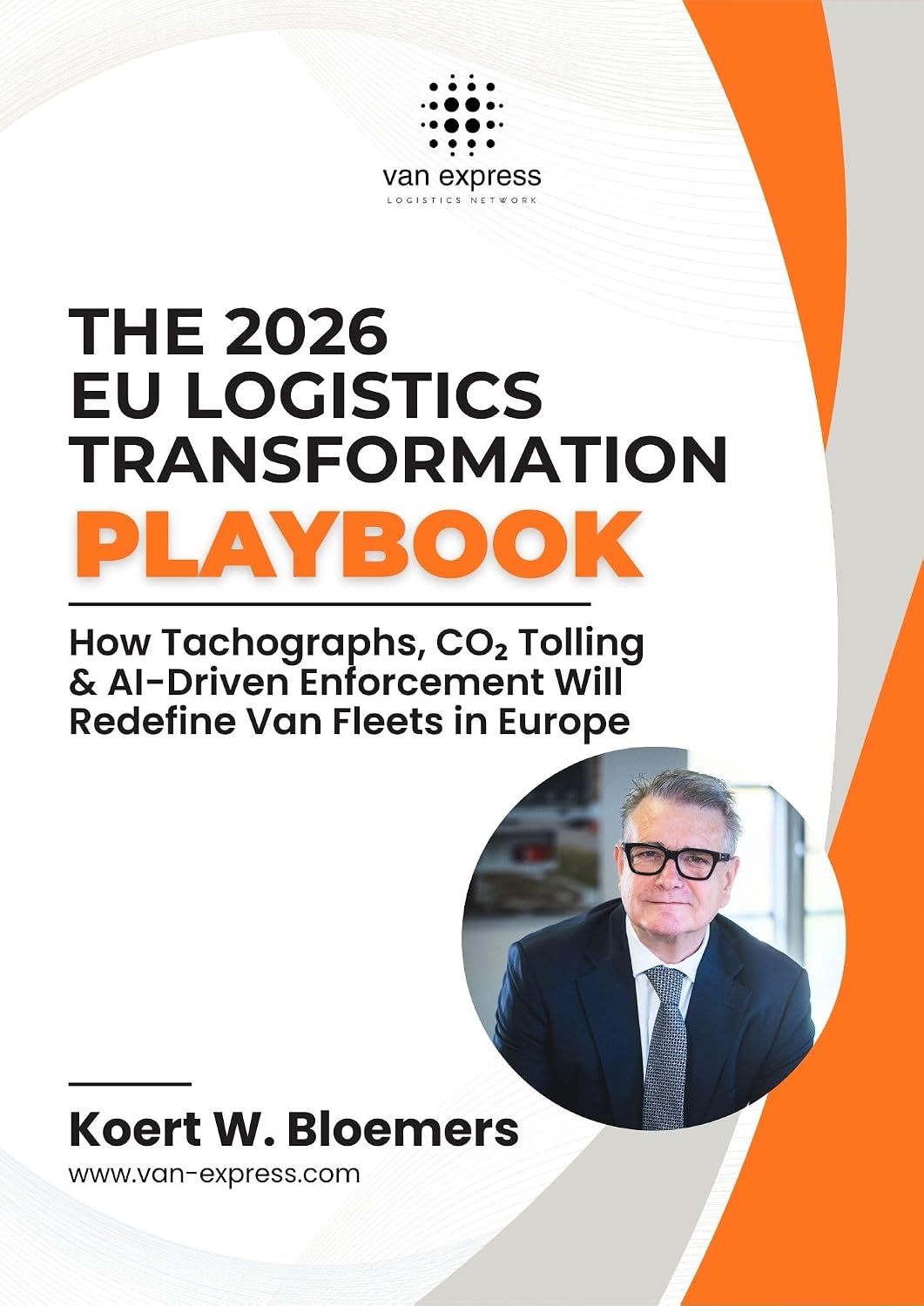 THE 2026 EU LOGISTICS TRANSFORMATION PLAYBOOK: How Tachographs, CO₂ Tolling & AI-Driven Enforcement Will Redefine Van Fleets in Europe (English Edition) baixar livro de graça