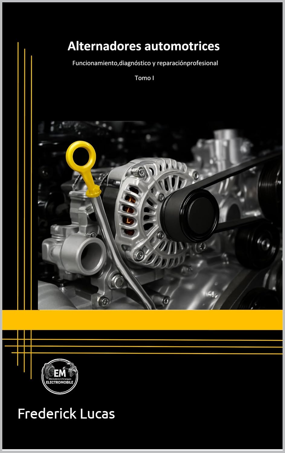 Alternadores automotrices: Funcionamiento, diagnóstico y reparación profesional (Spanish Edition) baixar o livro de graça