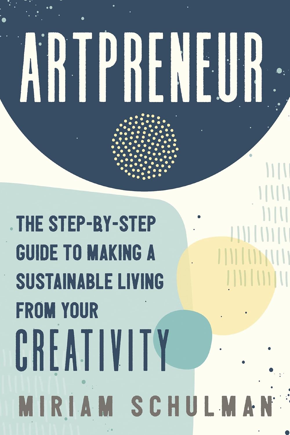 ler totalmente Artpreneur: The Step-by-Step Guide to Making a Sustainable Living From Your Creativity (English Edition)