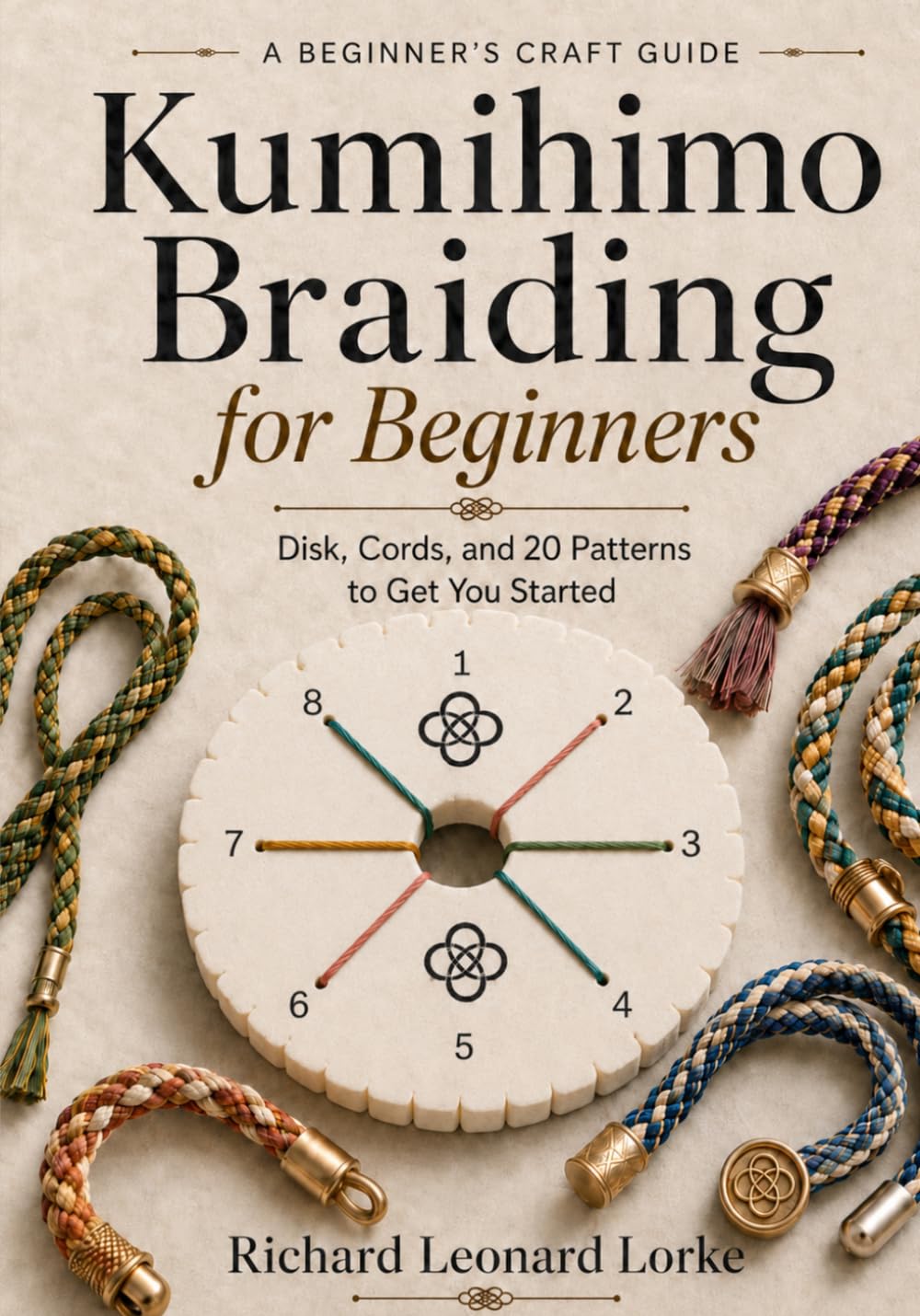 capítulo por capítulo baixar Kumihimo Braiding for Beginners: Disk, Cords, and 20 Patterns to Get You Started