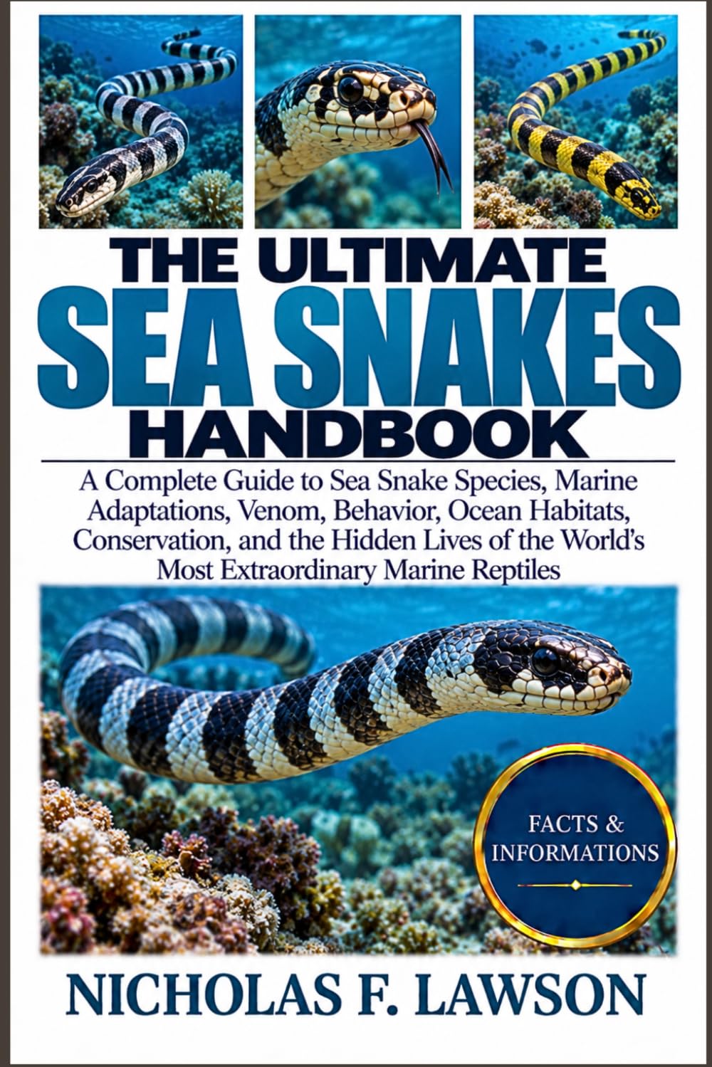 THE ULTIMATE SEA SNAKES HANDBOOK: A Complete Guide to Sea Snake Species, Marine Adaptations, Venom, Behavior, Ocean Habitats, Conservation, and the... World's Most Extraordinary Marine Reptiles baixar livro de graça