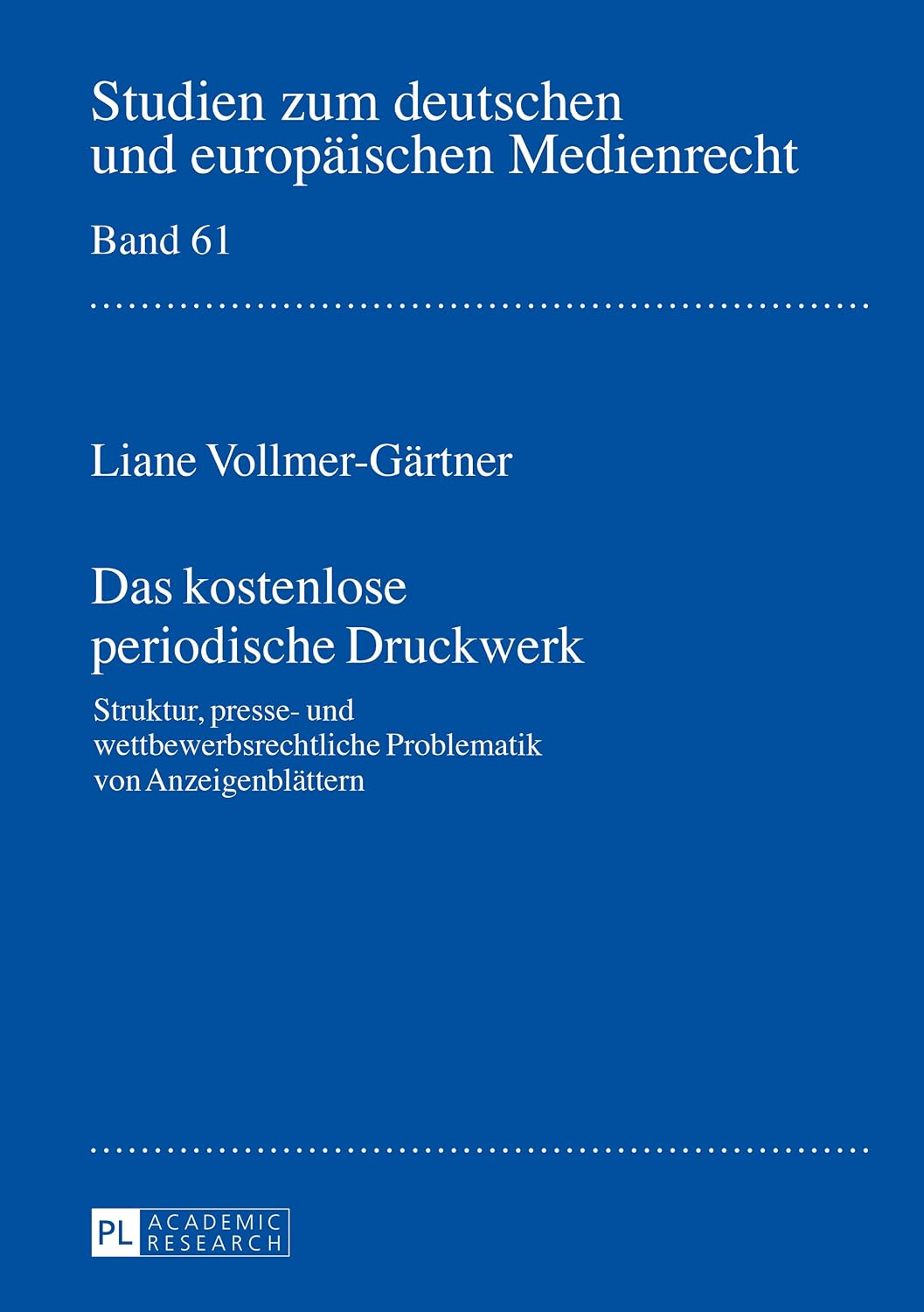 Das kostenlose periodische Druckwerk: Struktur, presse- und wettbewerbsrechtliche Problematik von Anzeigenblaettern (German Edition)