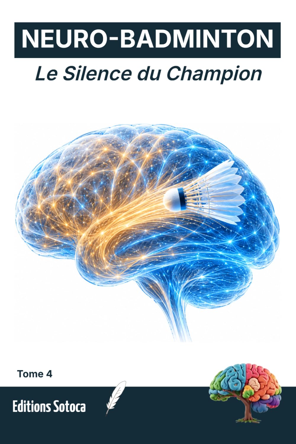 Neuro-Badminton: Le Silence du Champion: Analyse neuroscientifique de la performance et de l'efficience en double (Tome 4) baixar o livro de graça