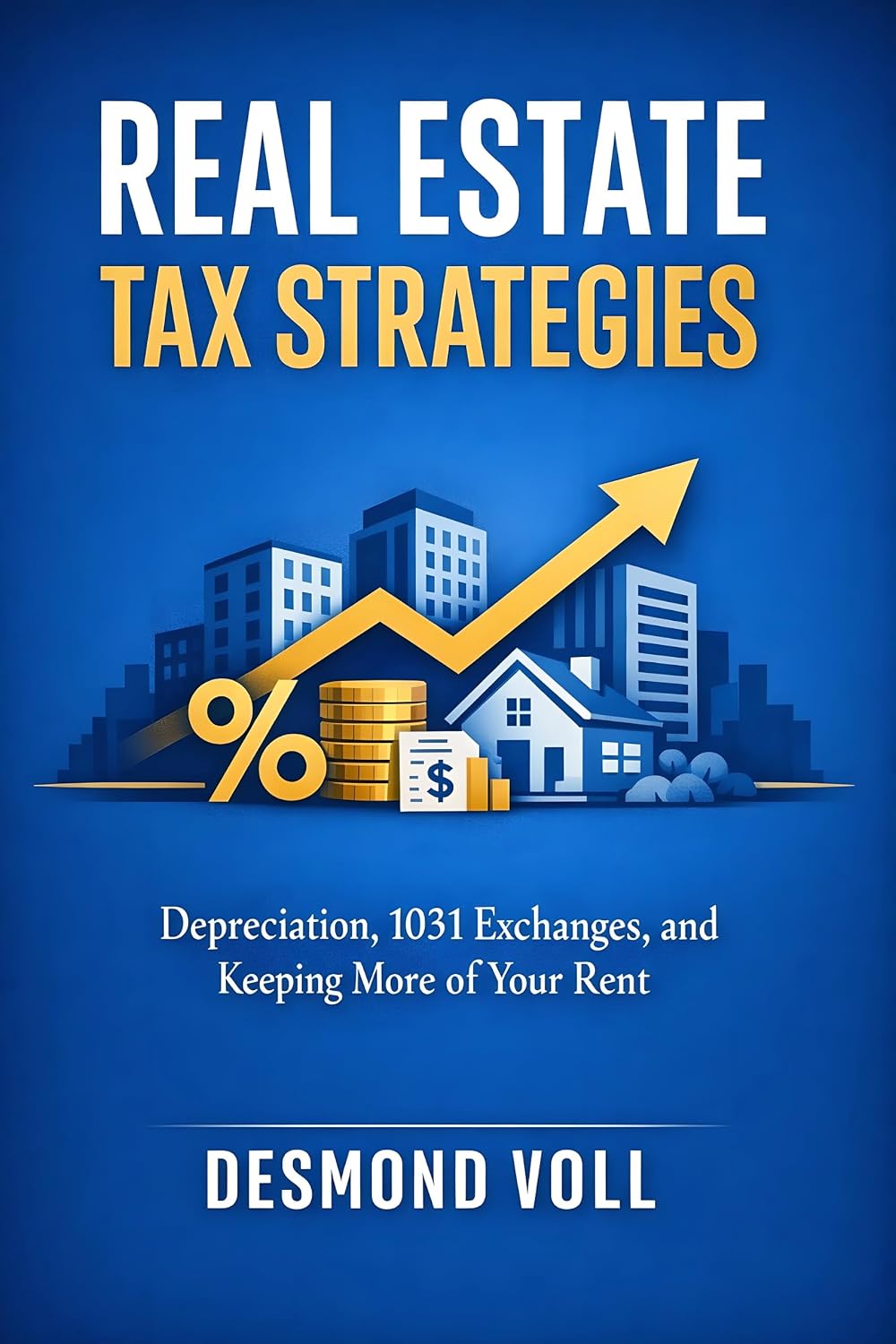 Real Estate Tax Strategies: Depreciation, 1031 Exchanges, and Keeping More of Your Rent (English Edition)