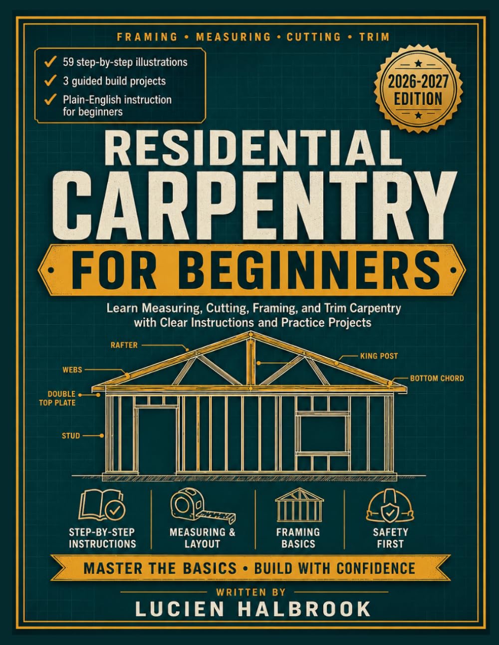 Residential Carpentry for Beginners: Learn Measuring, Cutting, Framing, and Trim Carpentry with Clear Instructions and Practice Projects baixar o livro de graça
