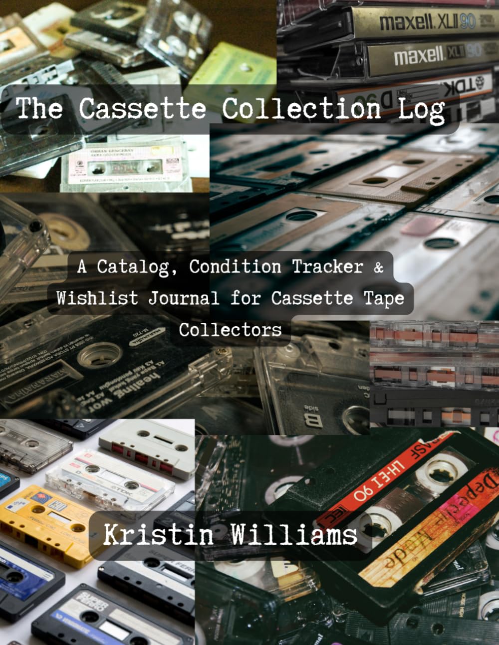 The Cassette Collection Log: A Catalog, Condition Tracker & Wishlist Journal for Cassette Tape Collectors